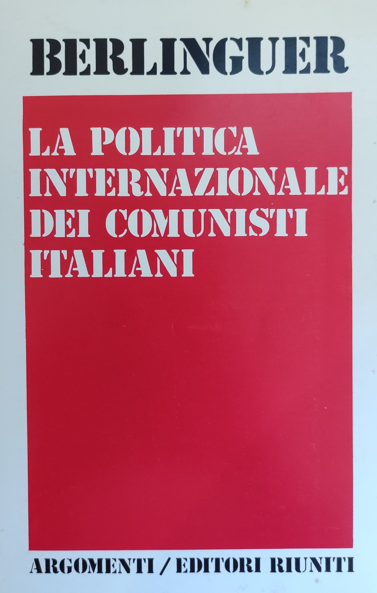LA POLITICA INTERNAZIONALE DEI COMUNISTI ITALIANI
