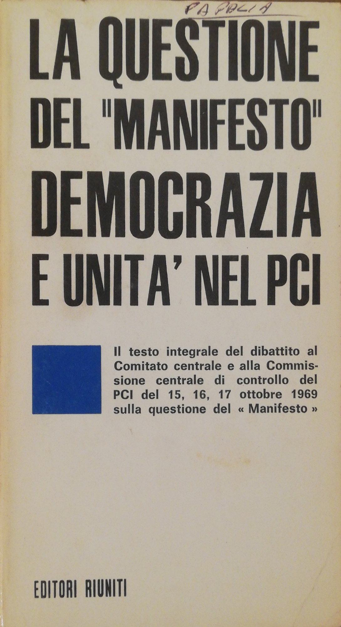 LA QUESTIONE DEL "MANIFESTO" DEMOCRAZIA E UNITA' NEL PCI