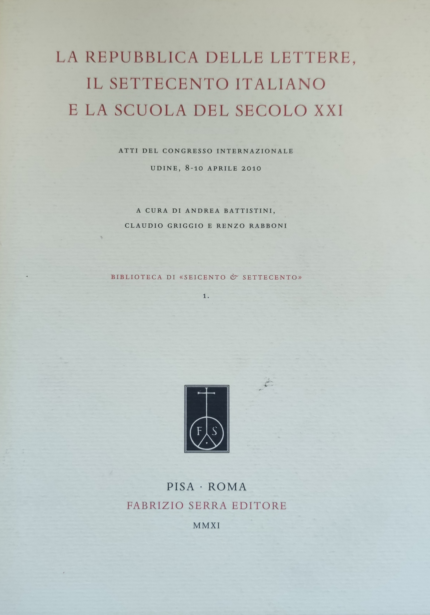 LA REPUBBLICA DELLE LETTERE, IL SETTECENTO ITALIANO E LA SCUOLA …