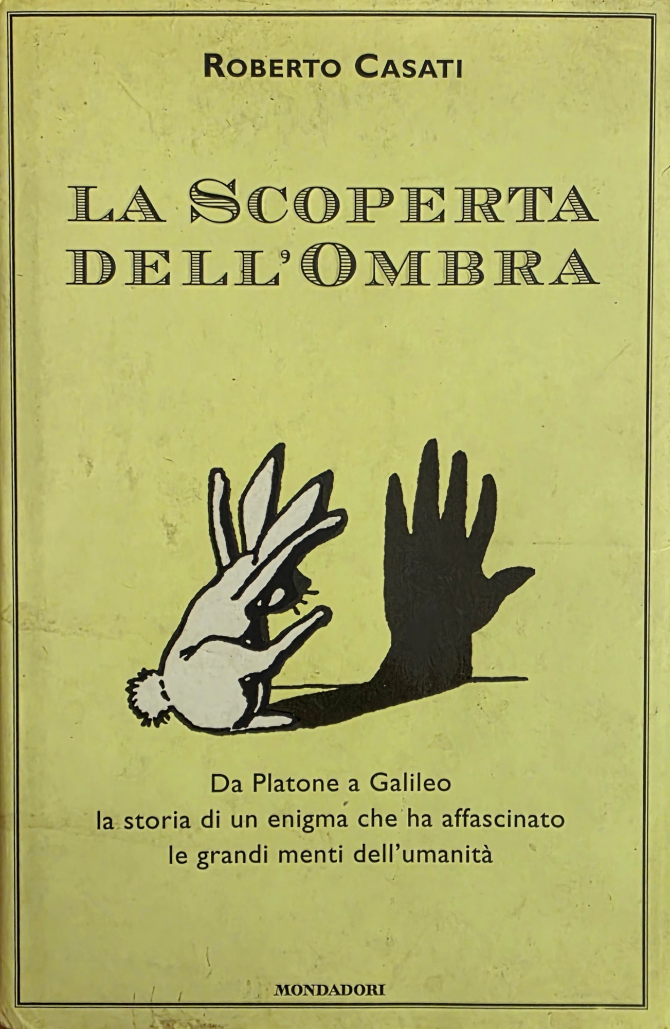 LA SCOPERTA DELL' OMBRA. DA PLATONE A GALILEO LA STORIA …