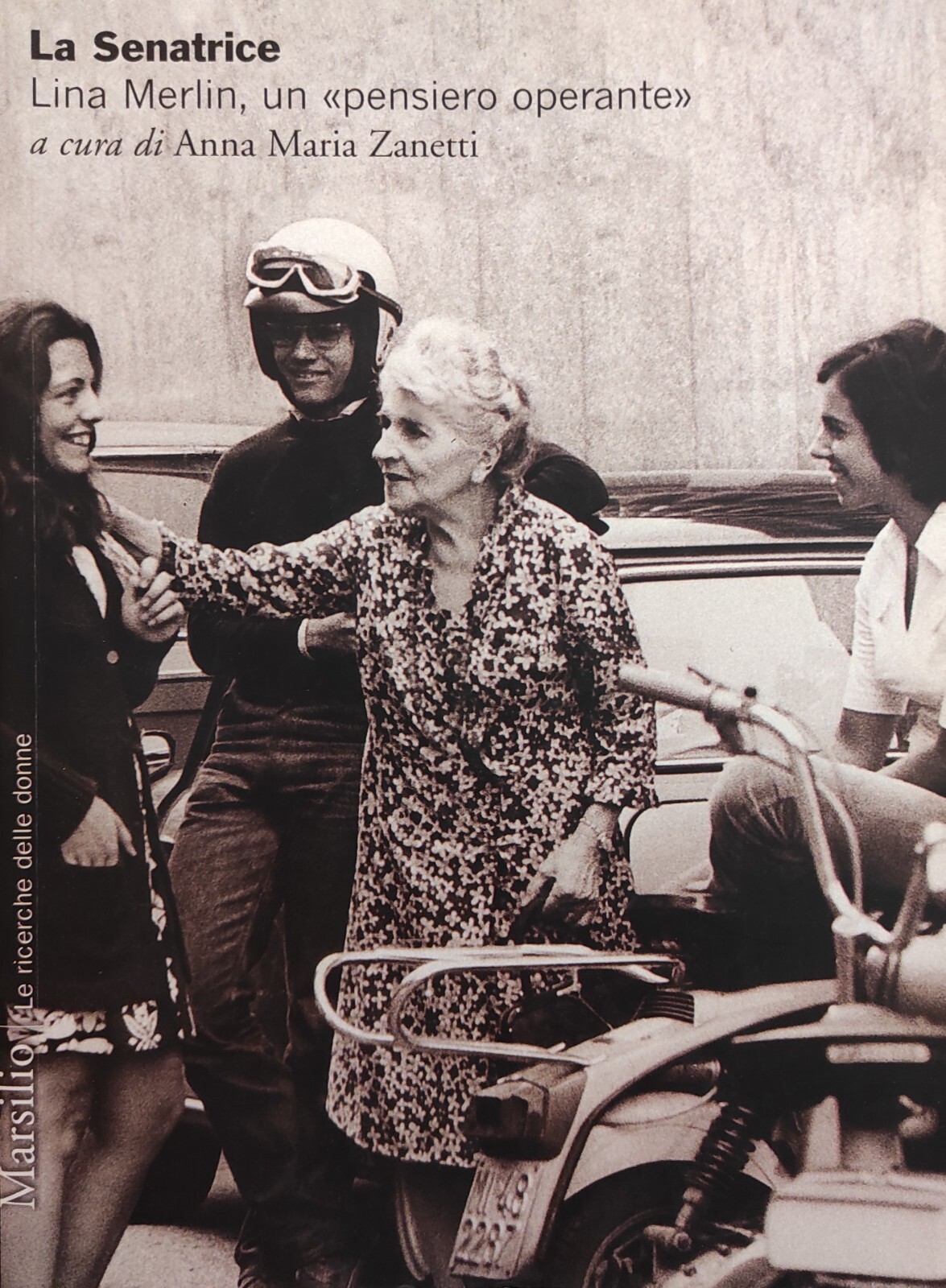 LA SENATRICE. LINA MERLIN, UN "PENSIERO OPERANTE"
