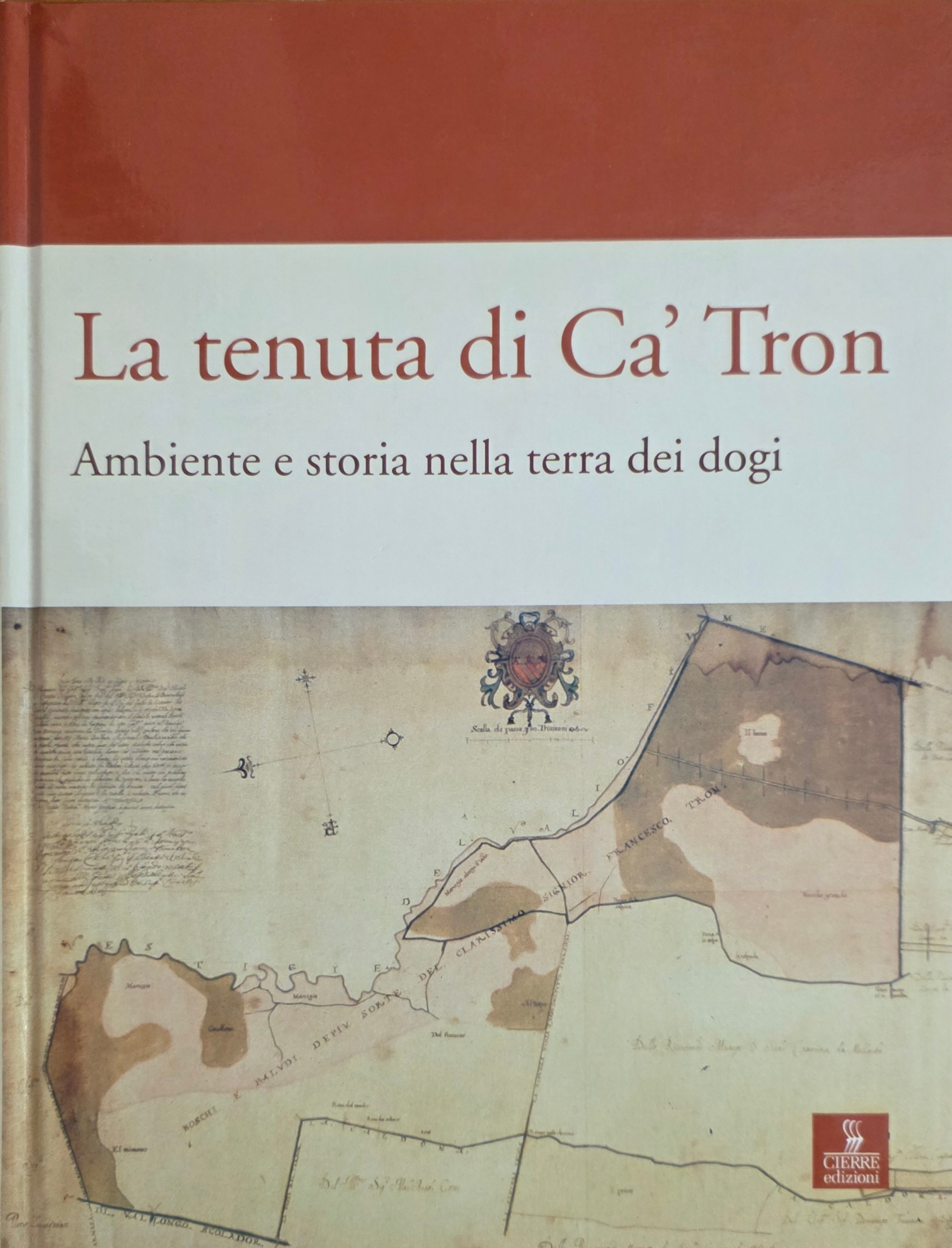 LA TENUTA DI CA' TRON. AMBIENTE E STORIA NELLA TERRA …
