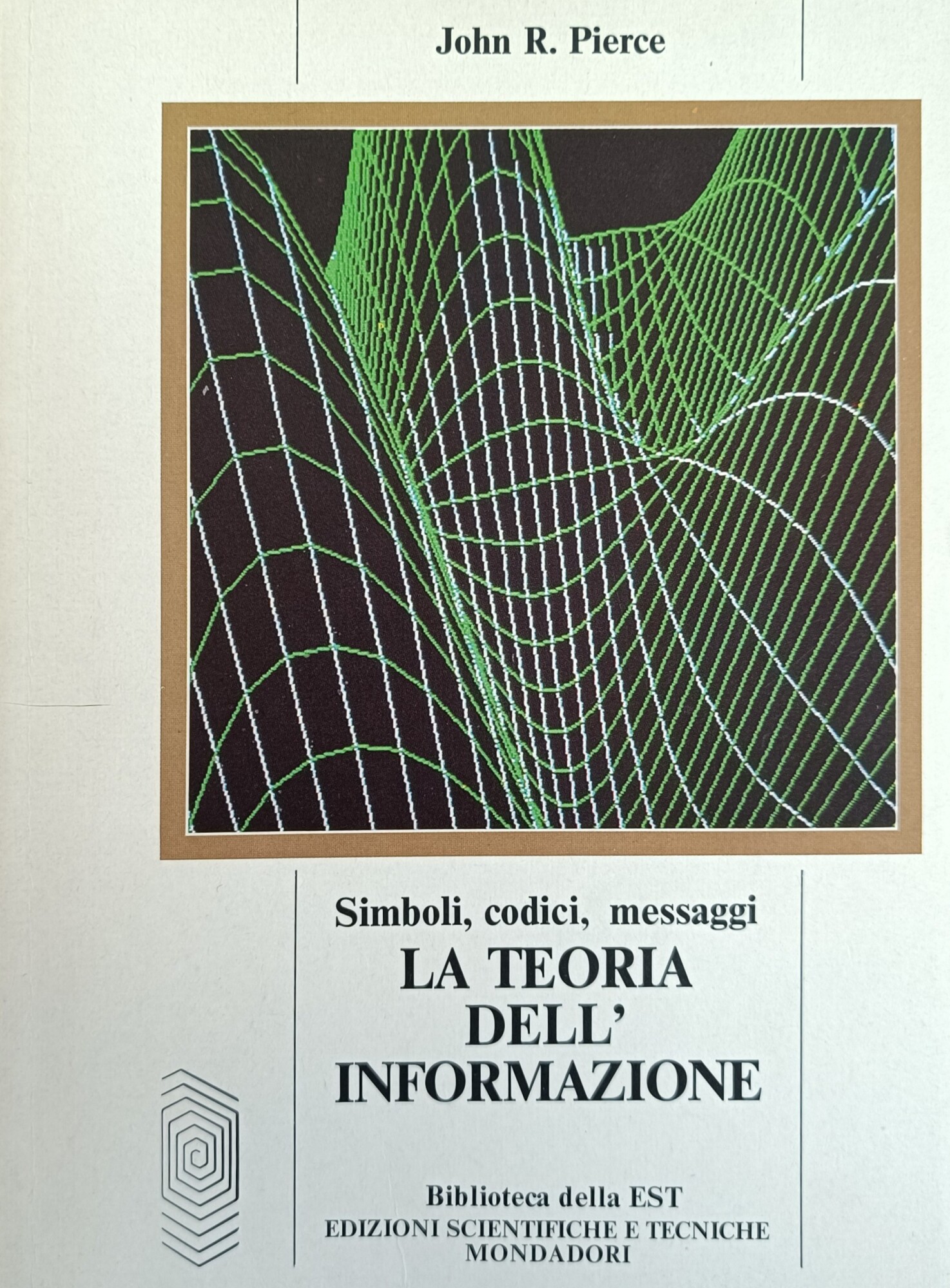 LA TEORIA DELL'INFORMAZIONE. SIMBOLI, CODICI, MESSAGGI