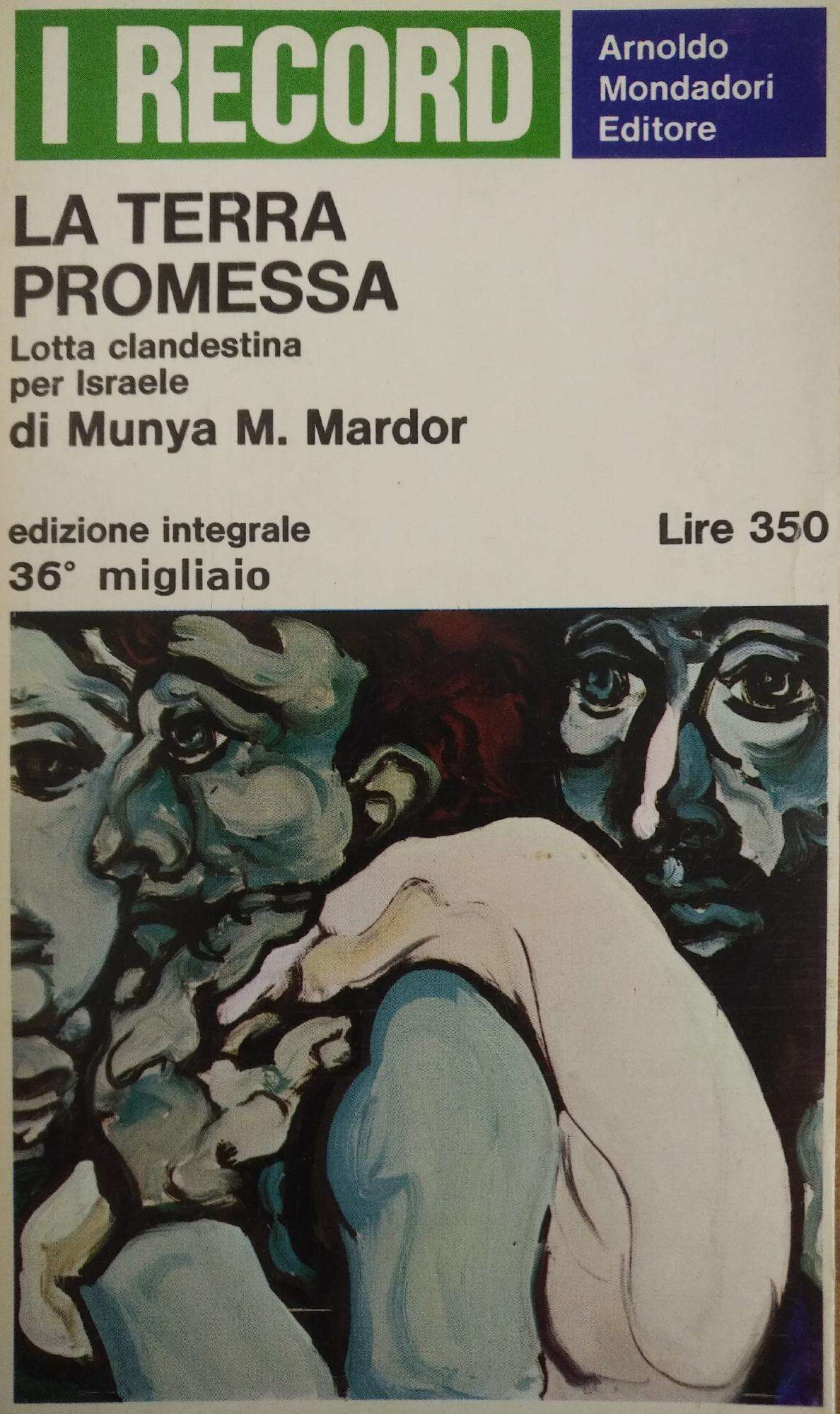 LA TERRA PROMESSA. LOTTA CLANDESTINA PER ISRAELE