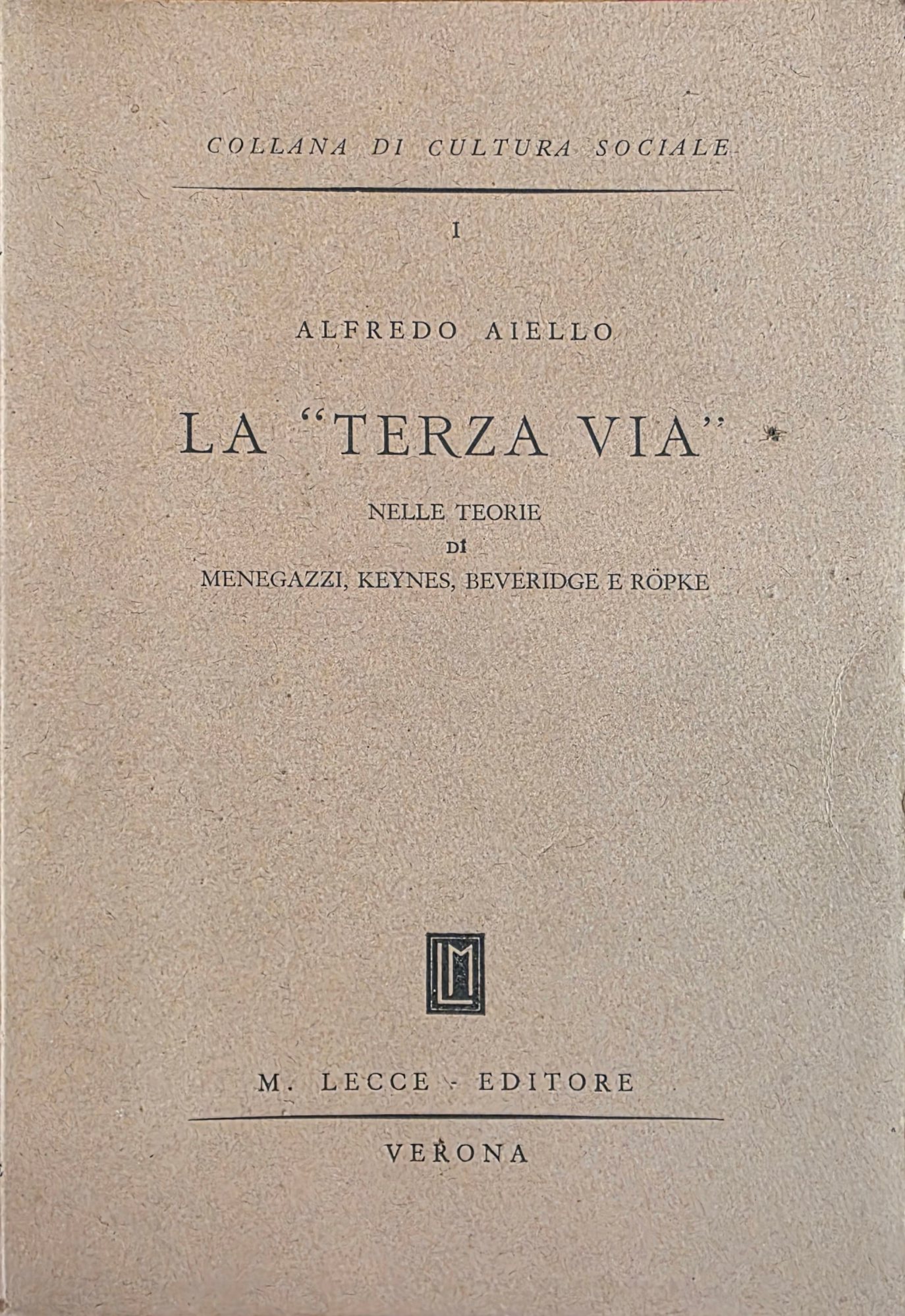 LA "TERZA VIA". NELLE TEORIE DI MENEGAZZI, KEYNES, BEVERIDGE E …