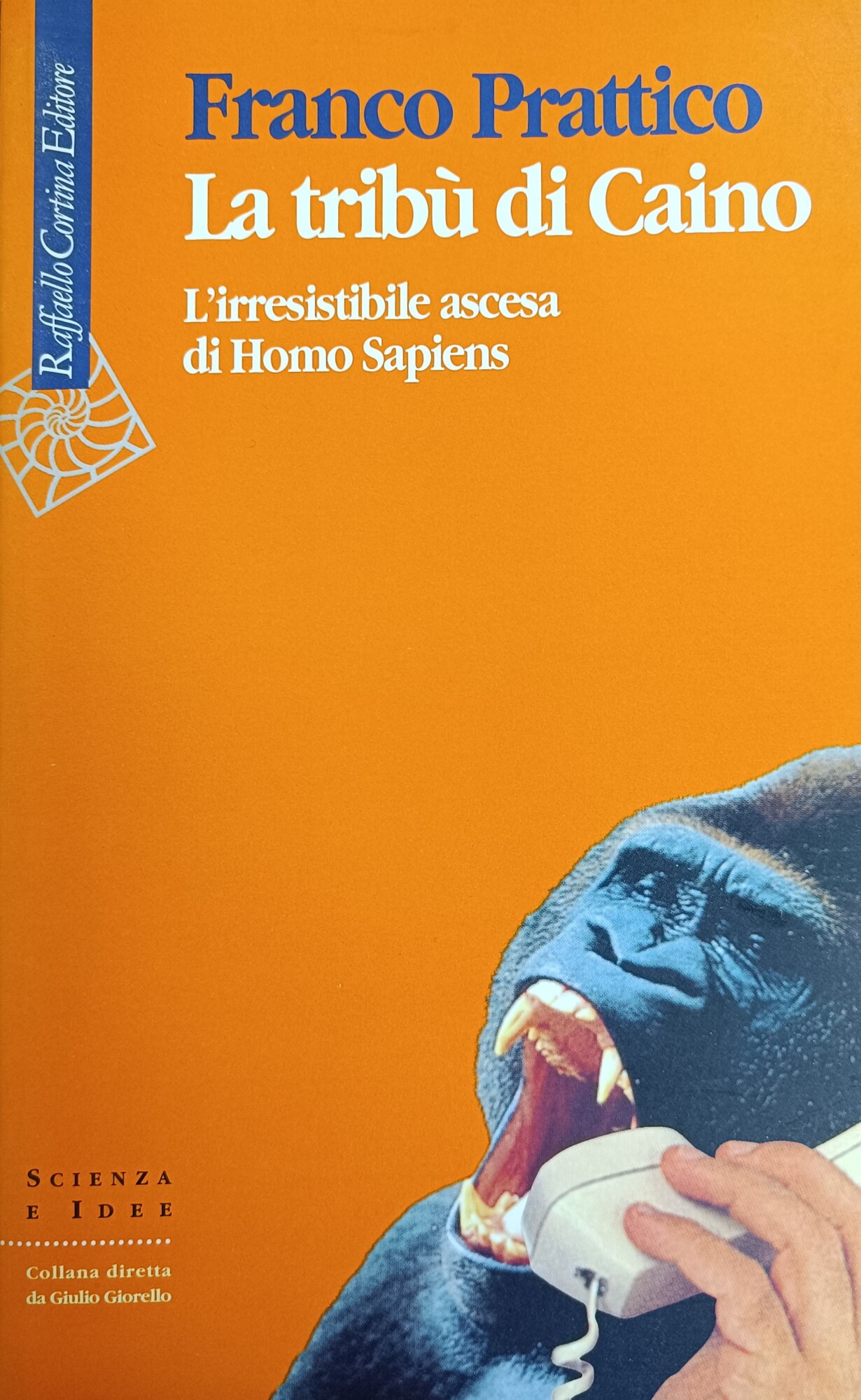 LA TRIBÙ DI CAINO. L'IRRESISTIBILE ASCESA DELL'HOMO SAPIENS