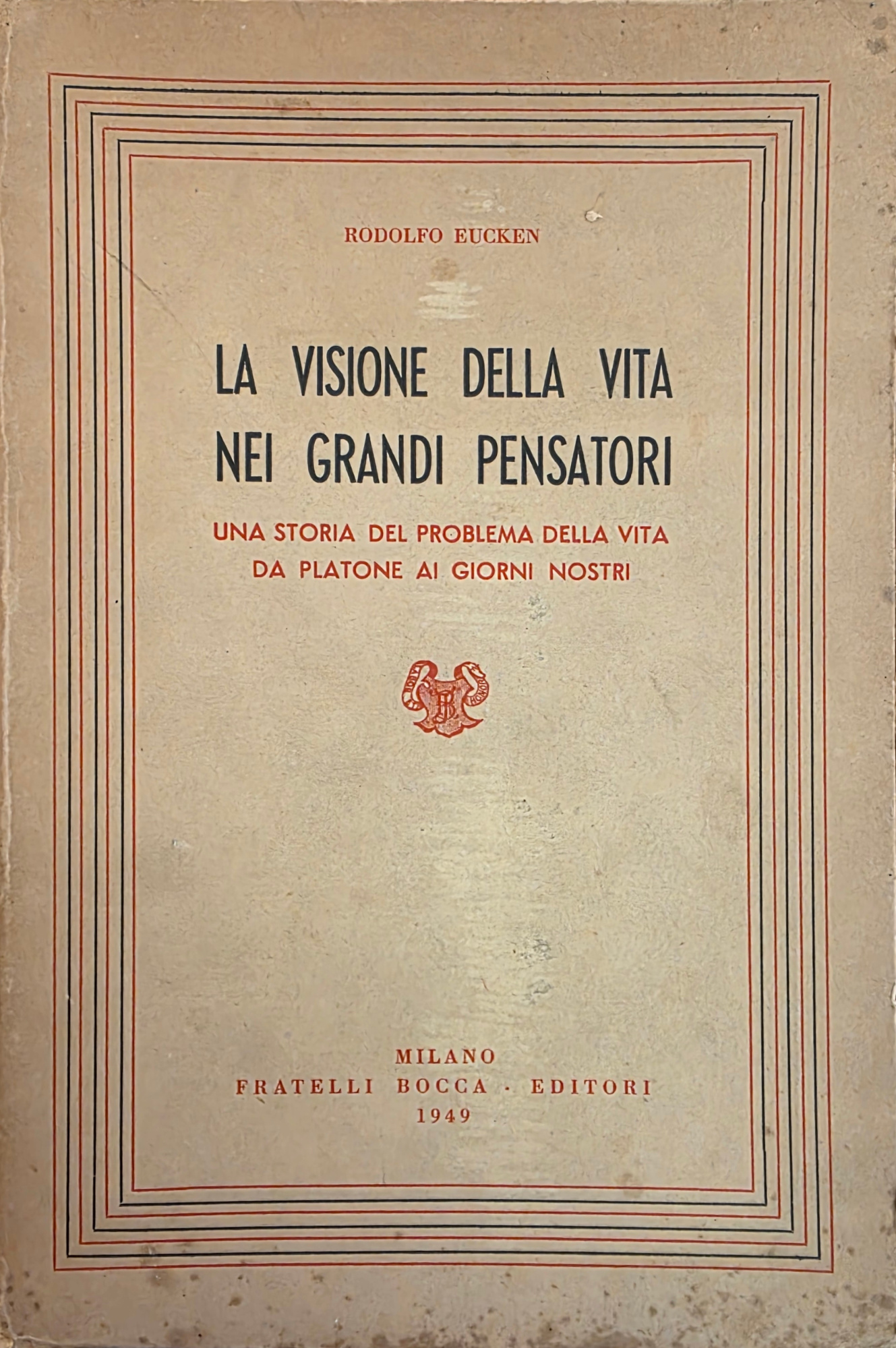LA VISIONE DELLA VITA NEI GRANDI PENSATORI. UNA STORIA DEL …