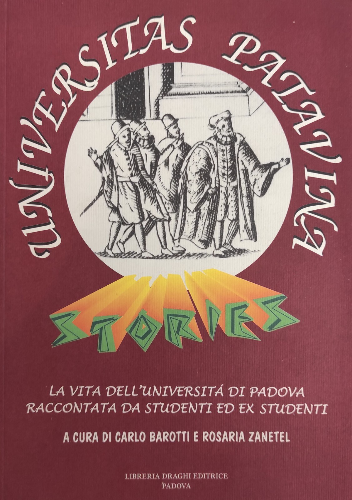 LA VITA DELL'UNIVERSITÀ DI PADOVA RACCONTATA DA STUDENTI ED EX …