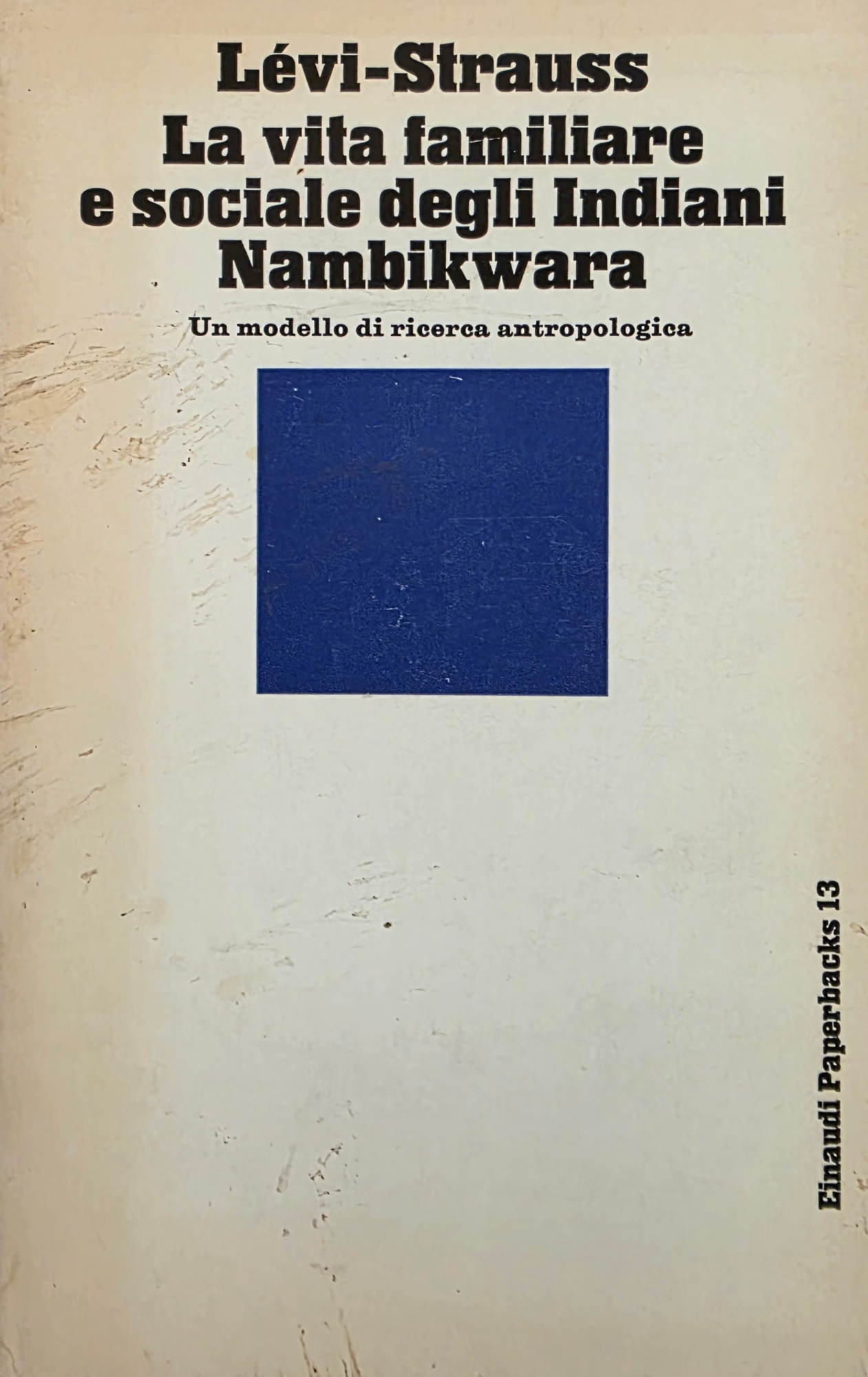 LA VITA FAMILIARE E SOCIALE DEGLI INDIANI NAMBIKWARA. UN MODELLO …