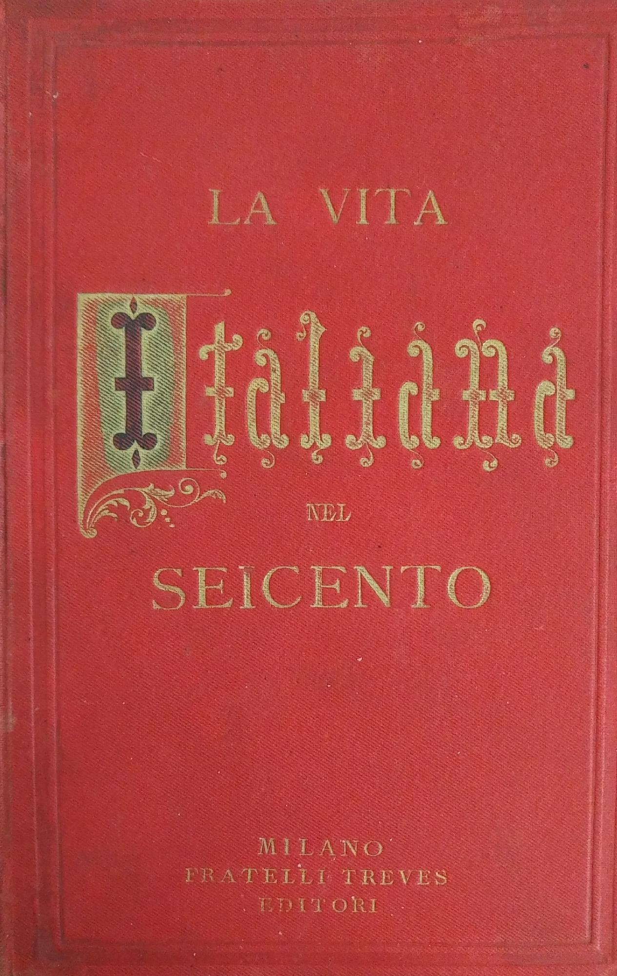LA VITA ITALIANA NEL SEICENTO