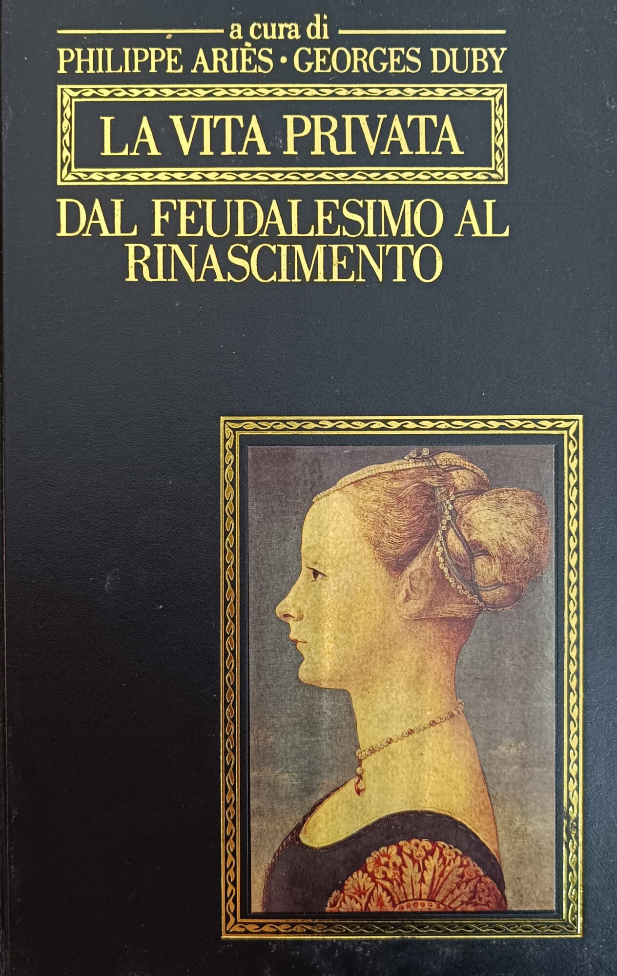 LA VITA PRIVATA. DAL FEUDALISMO AL RINASCIMENTO