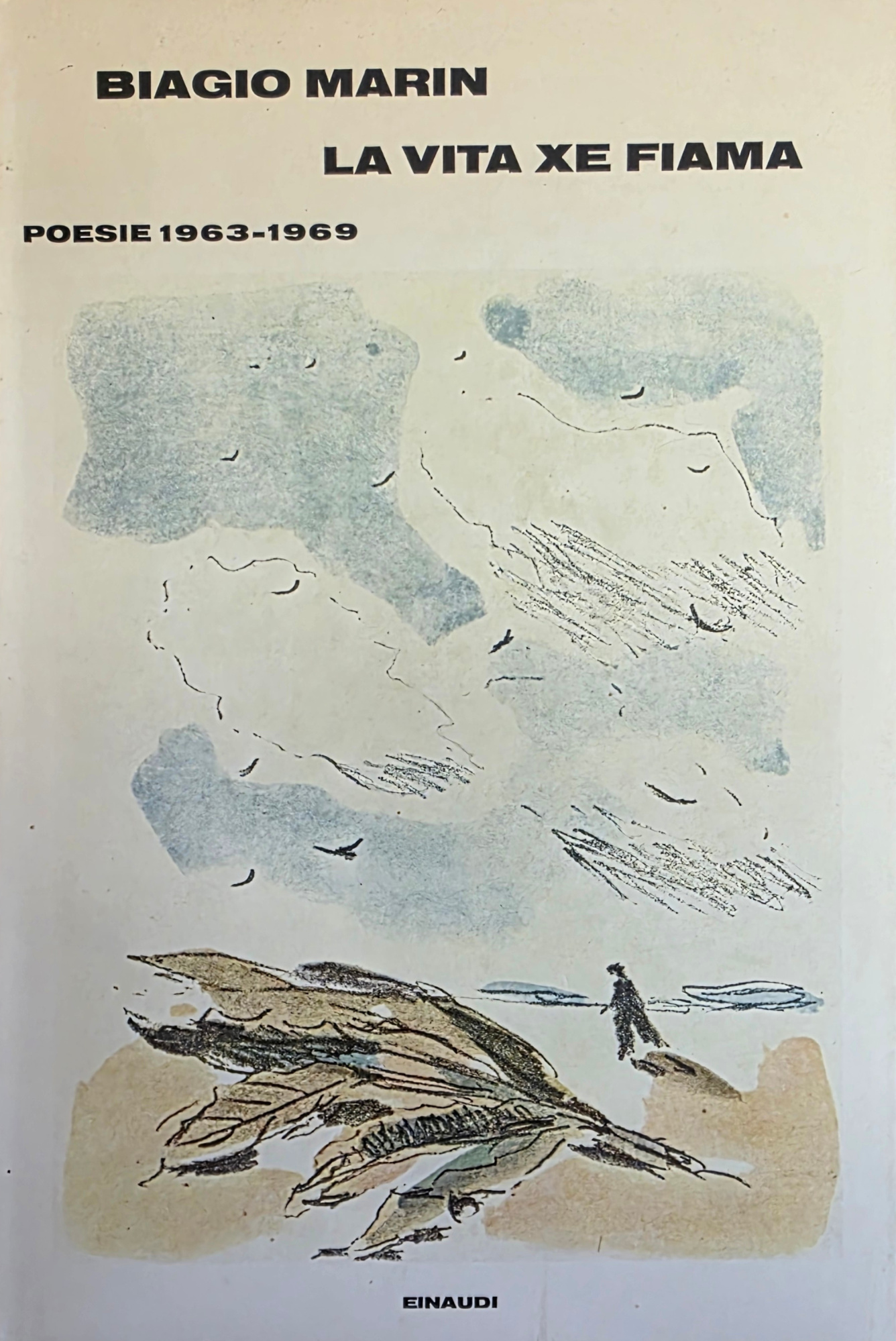 LA VITA XE FIAMA. POESIE 1963 - 1969