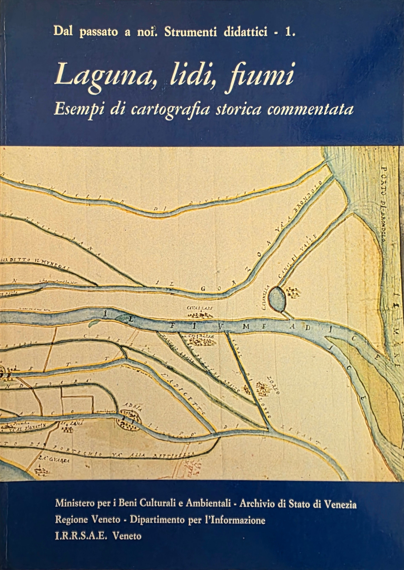 LAGUNA, LIDI, FIUMI. ESEMPI DI CARTOGRAFIA STORICA COMMENTATA