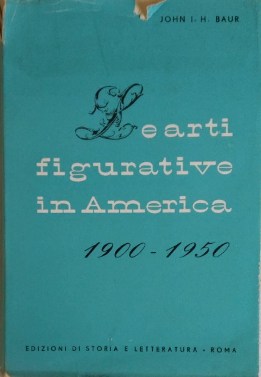 LE ARTI FIGURATIVE IN AMERICA. 1900 - 1950