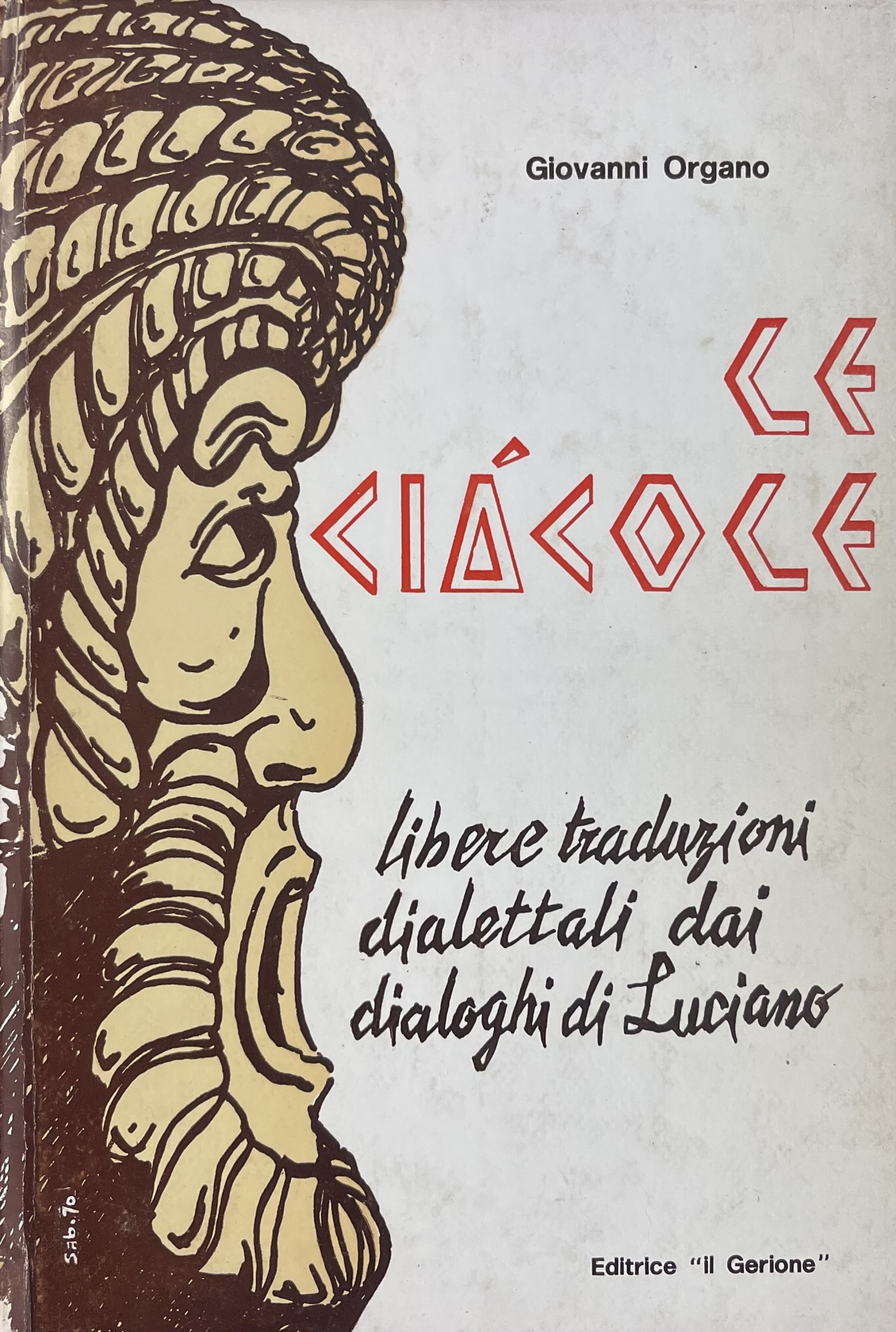 LE CIACOLE - LIBERE TRADUZIONI DIALETTALI DAI DIALOGHI DI LUCIANO