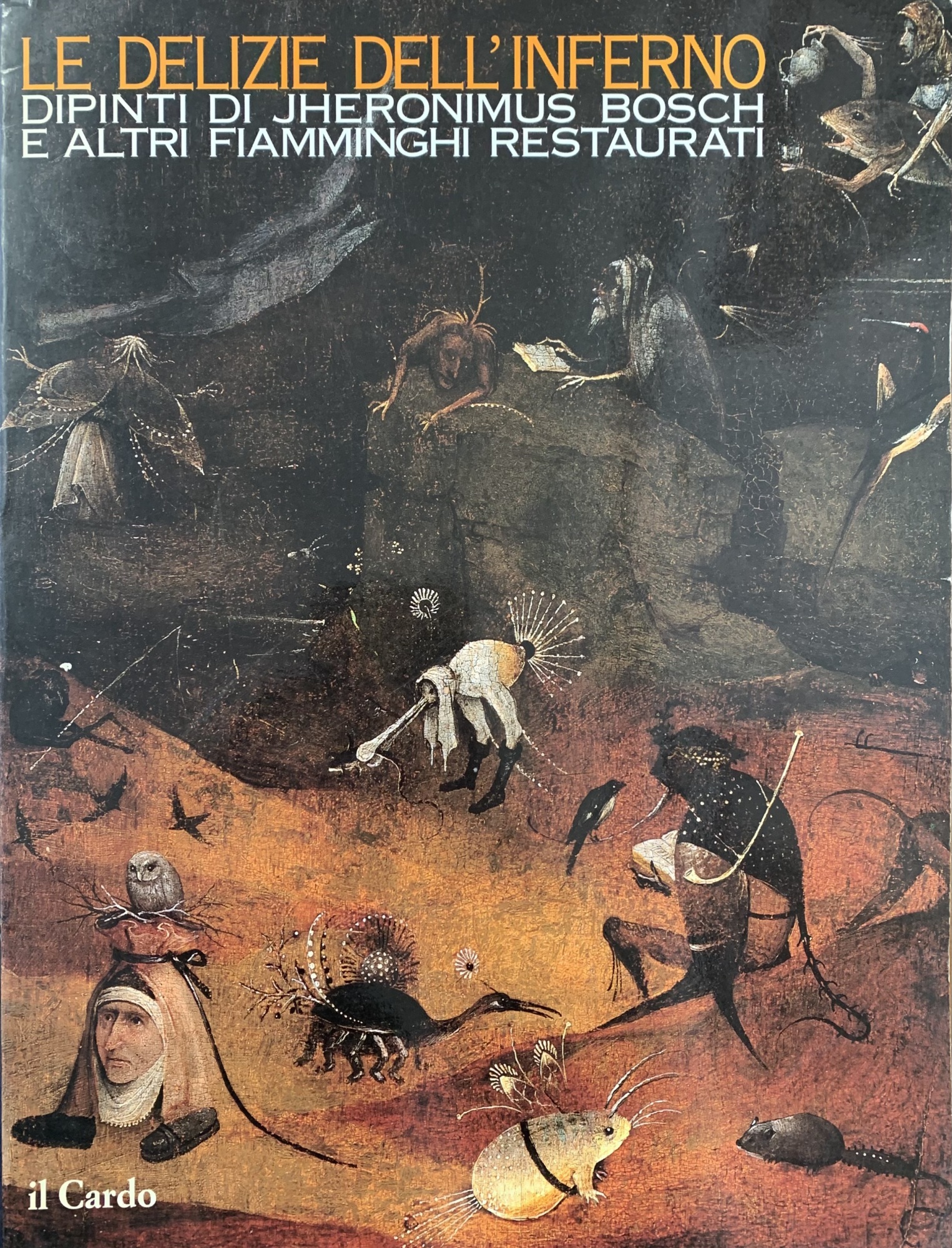 LE DELIZIE DELL' INFERNO. DIPINTI DI JHERONIMUS BOSCH E ALTRI …