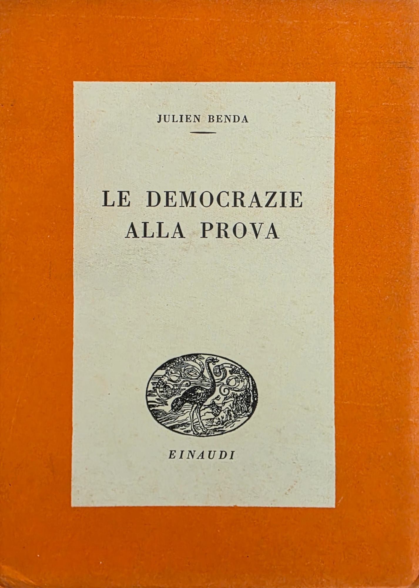 LE DEMOCRAZIE ALLA PROVA. SAGGI SUI PRINCIPI DEMOCRATICI
