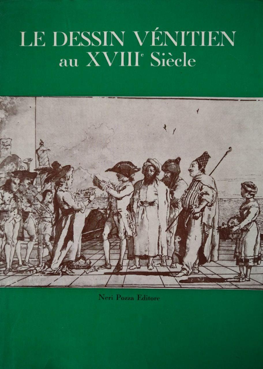 LE DESSIN VENITIEN AU XVIII SIECLE