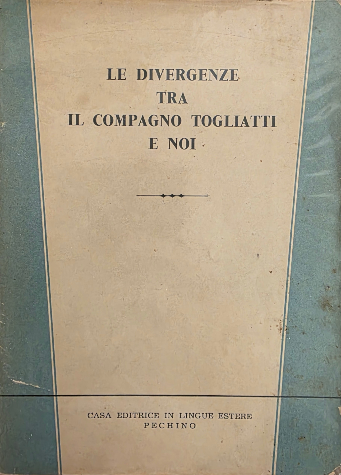 LE DIVERGENZE TRA IL COMPAGNO TOGLIATTI E NOI