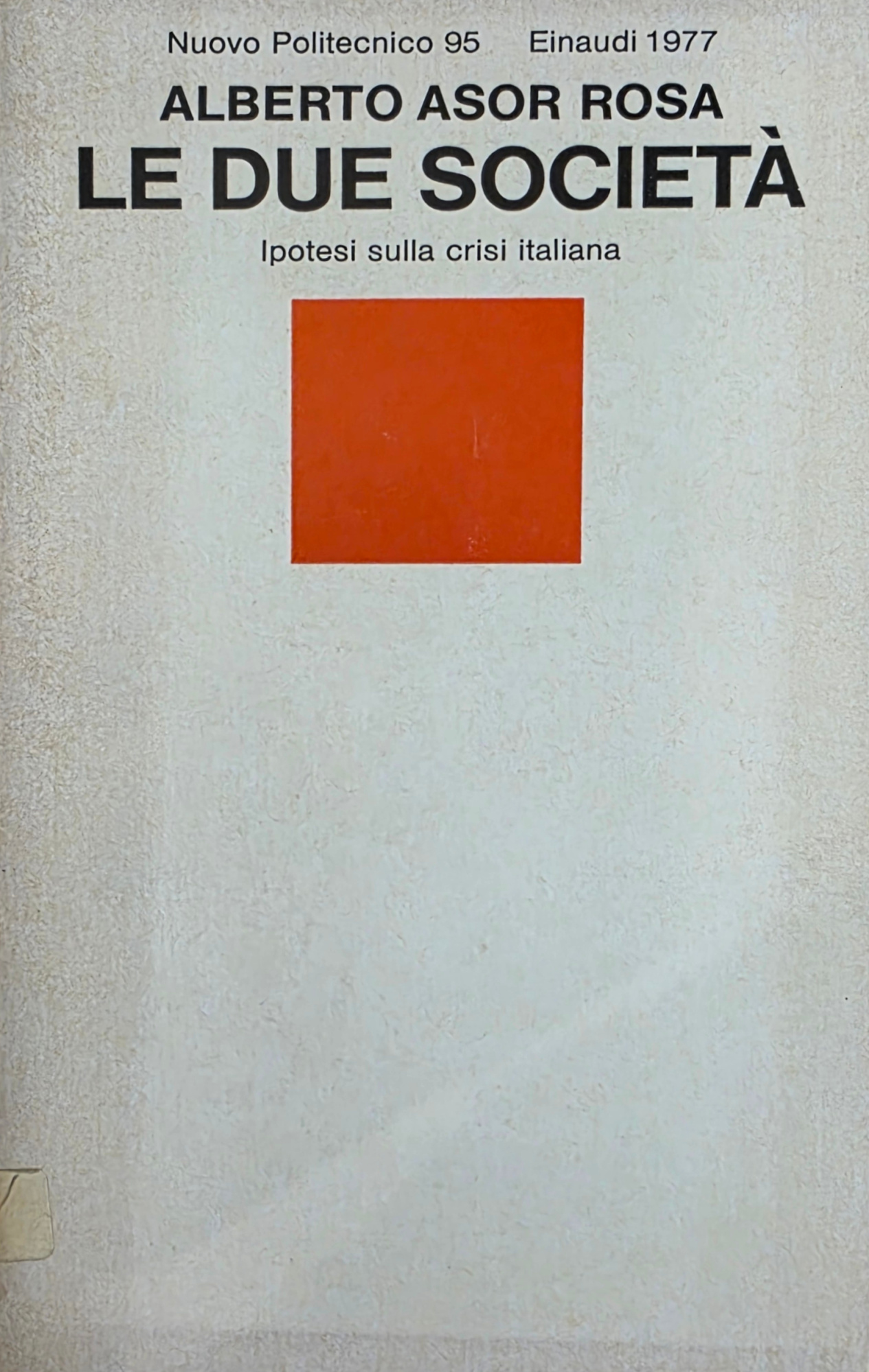 LE DUE SOCIETÀ. IPOTESI SULLA CRISI ITALIANA