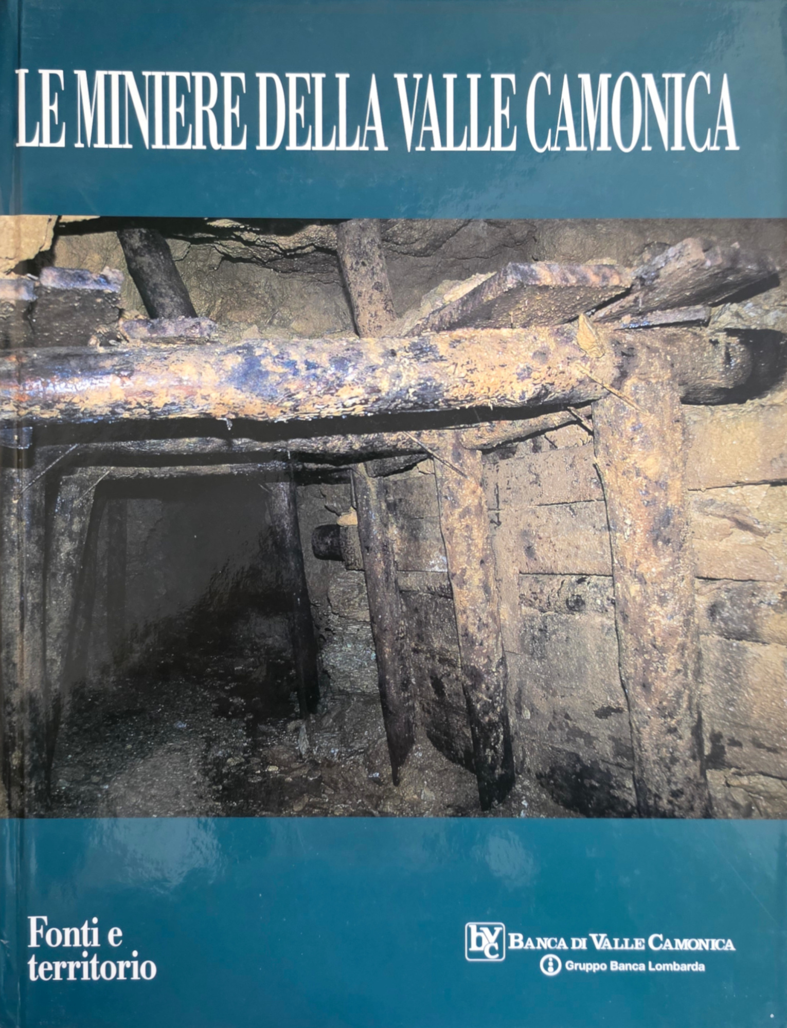 LE MINIERE DELLA VALLE CAMONICA. FONTI E TERRITORIO