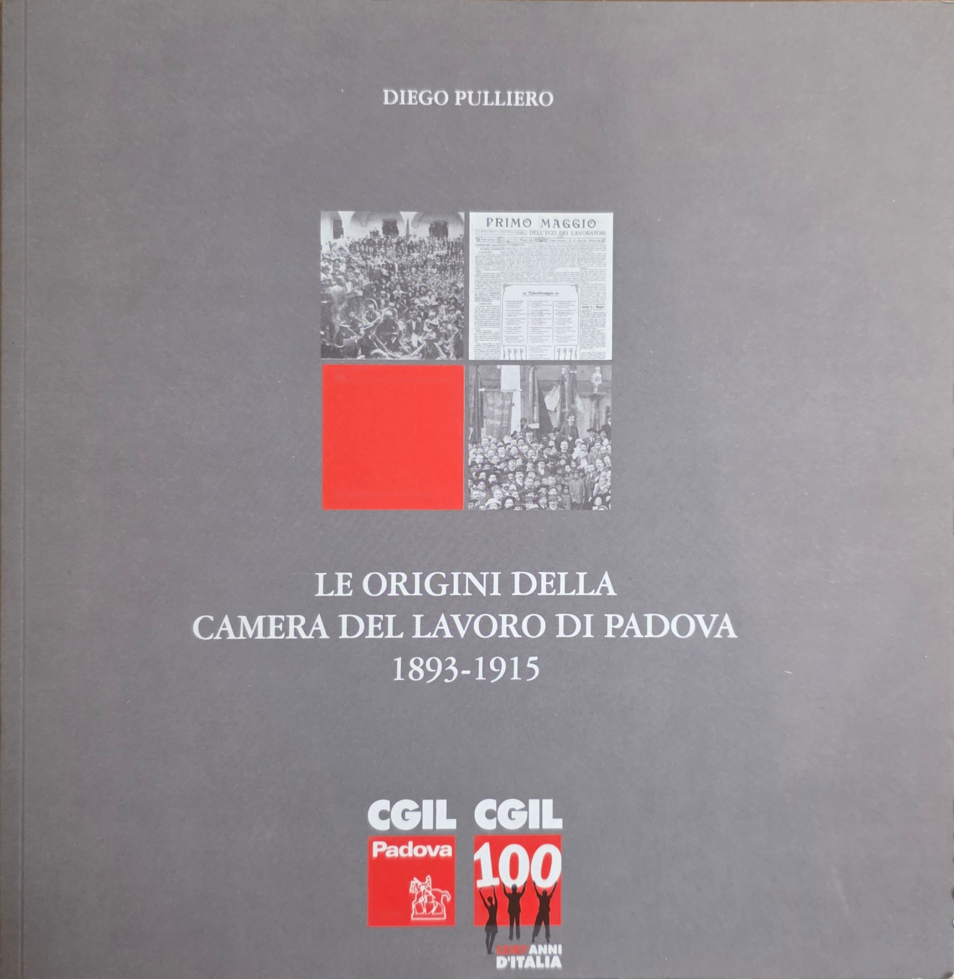 LE ORIGINI DELLA CAMERA DEL LAVORO DI PADOVA 1893 - …