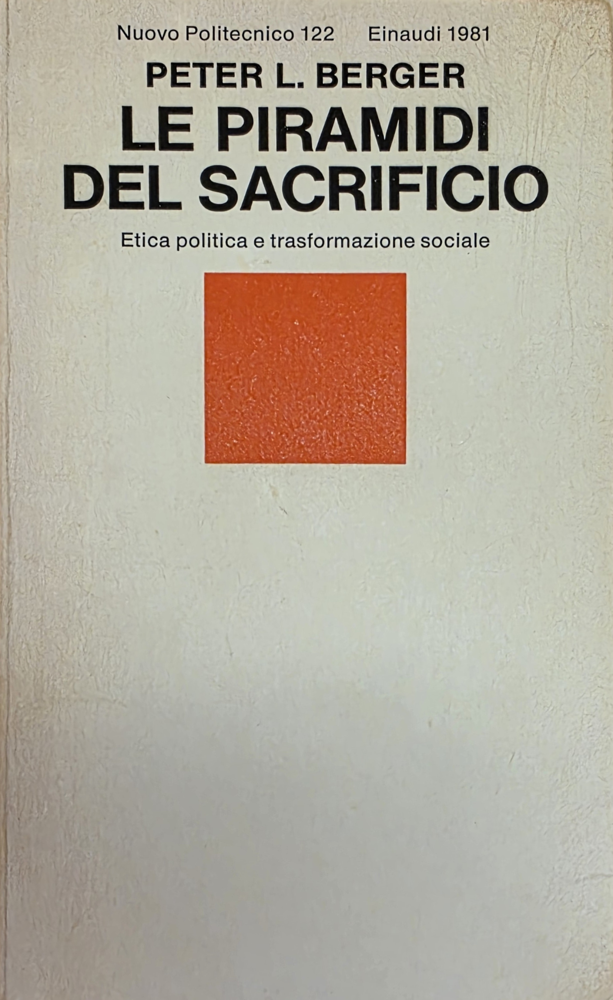 LE PIRAMIDI DEL SACRIFICIO. ETICA POLITICA E TRASFORMAZIONE SOCIALE