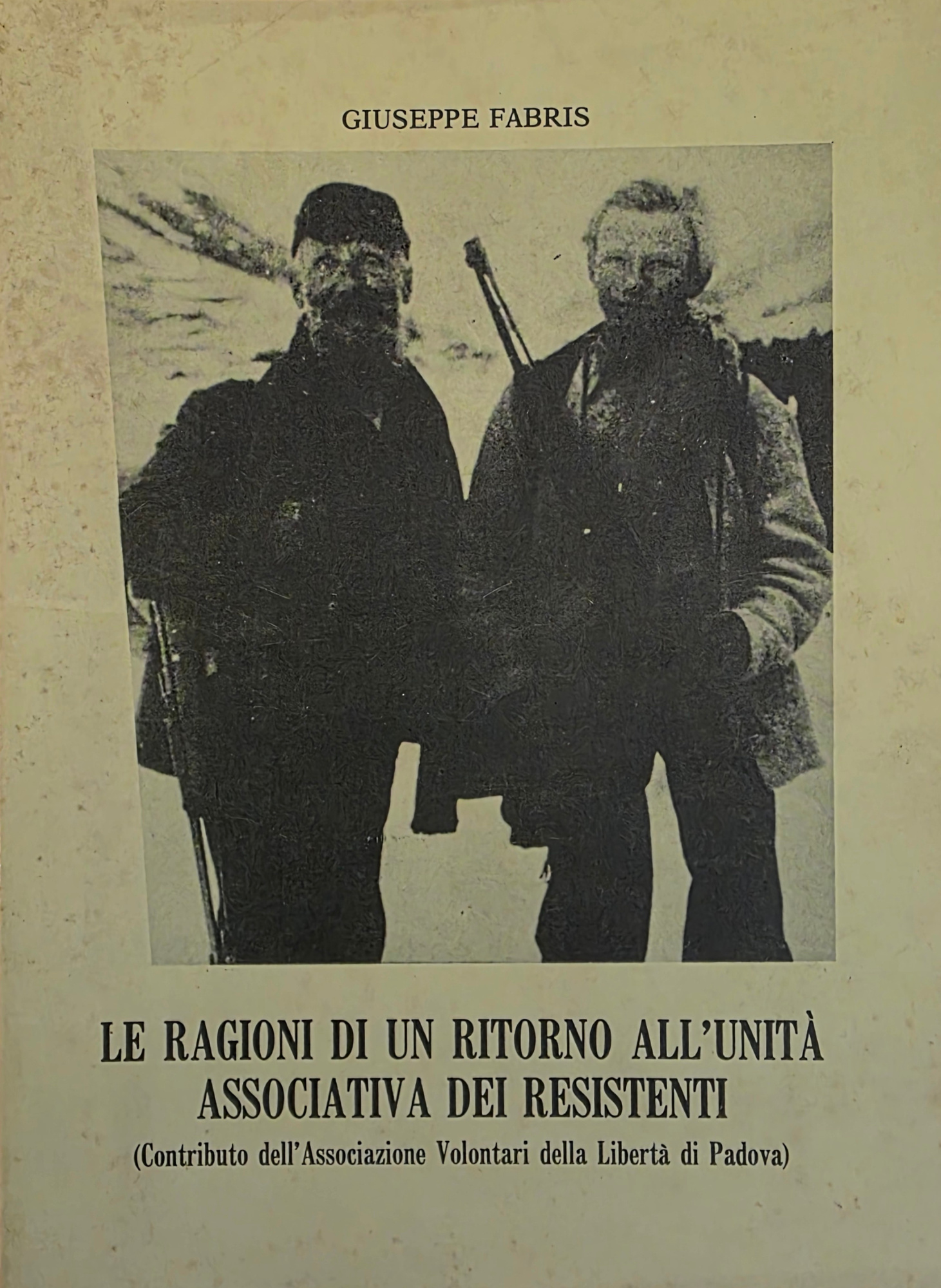 LE RAGIONI DI UN RITORNO ALL' UNITÀ ASSOCIATIVA DEI RESISTENTI