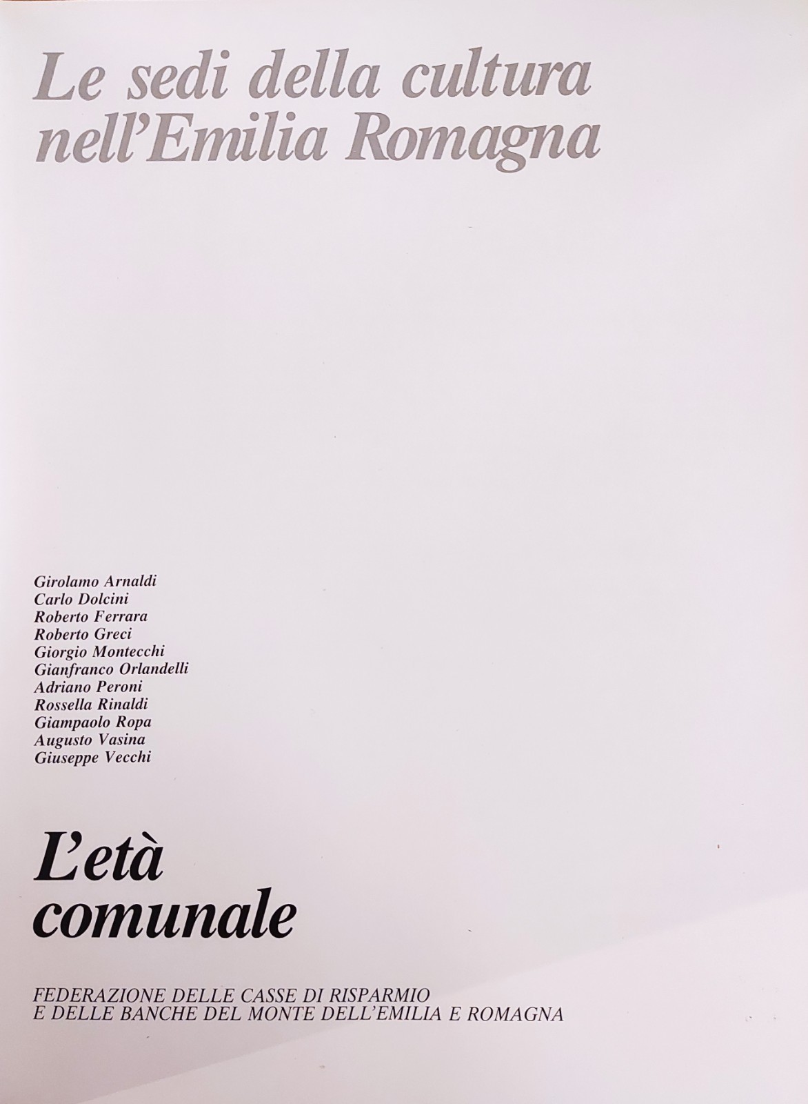 LE SEDI DELLA CULTURA NELL'EMILIA ROMAGNA. L'ETÀ COMUNALE
