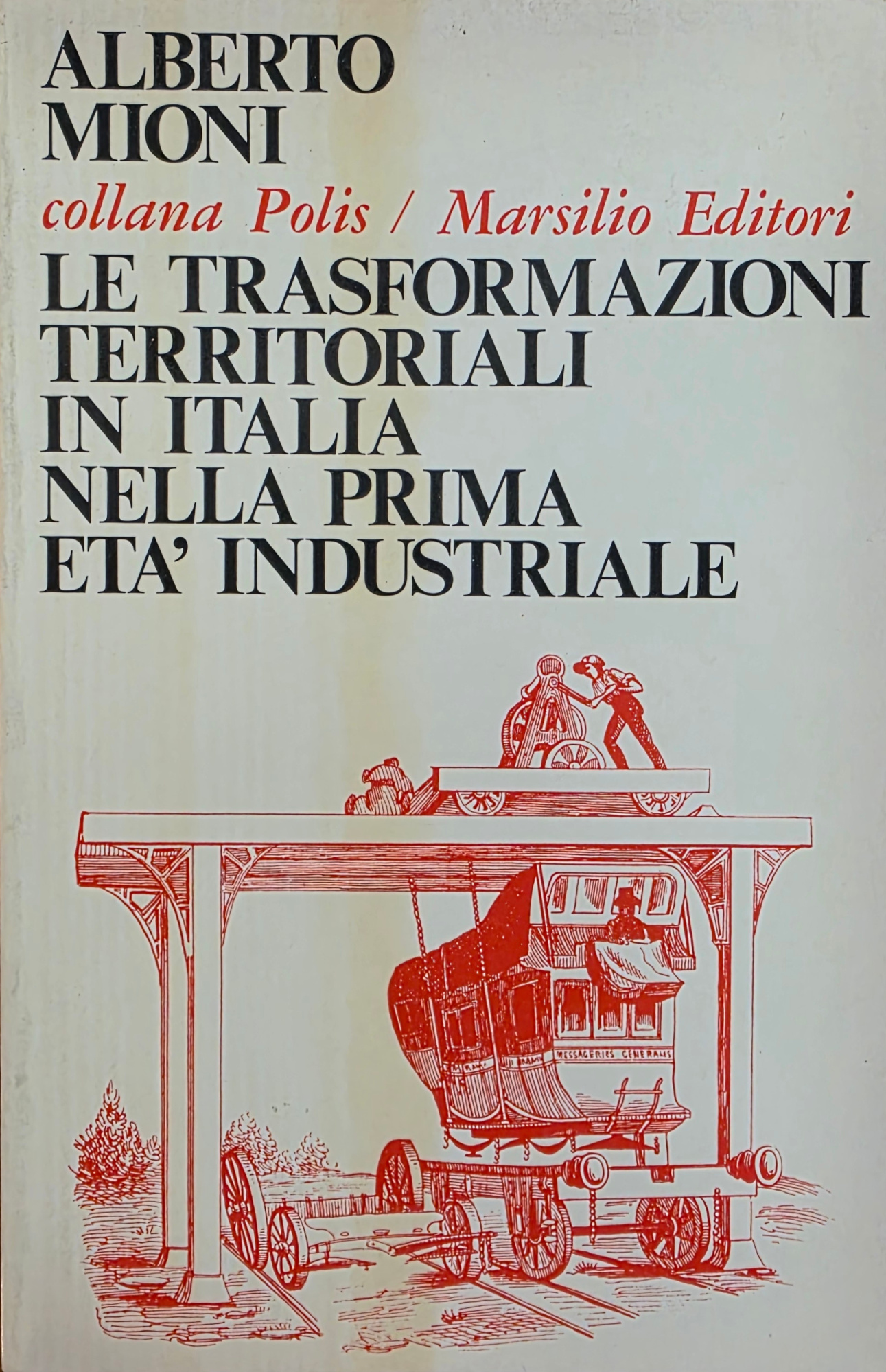 LE TRASFORMAZIONI TERRITORIALI IN ITALIA NELLA PRIMA ETÀ INDUSTRIALE