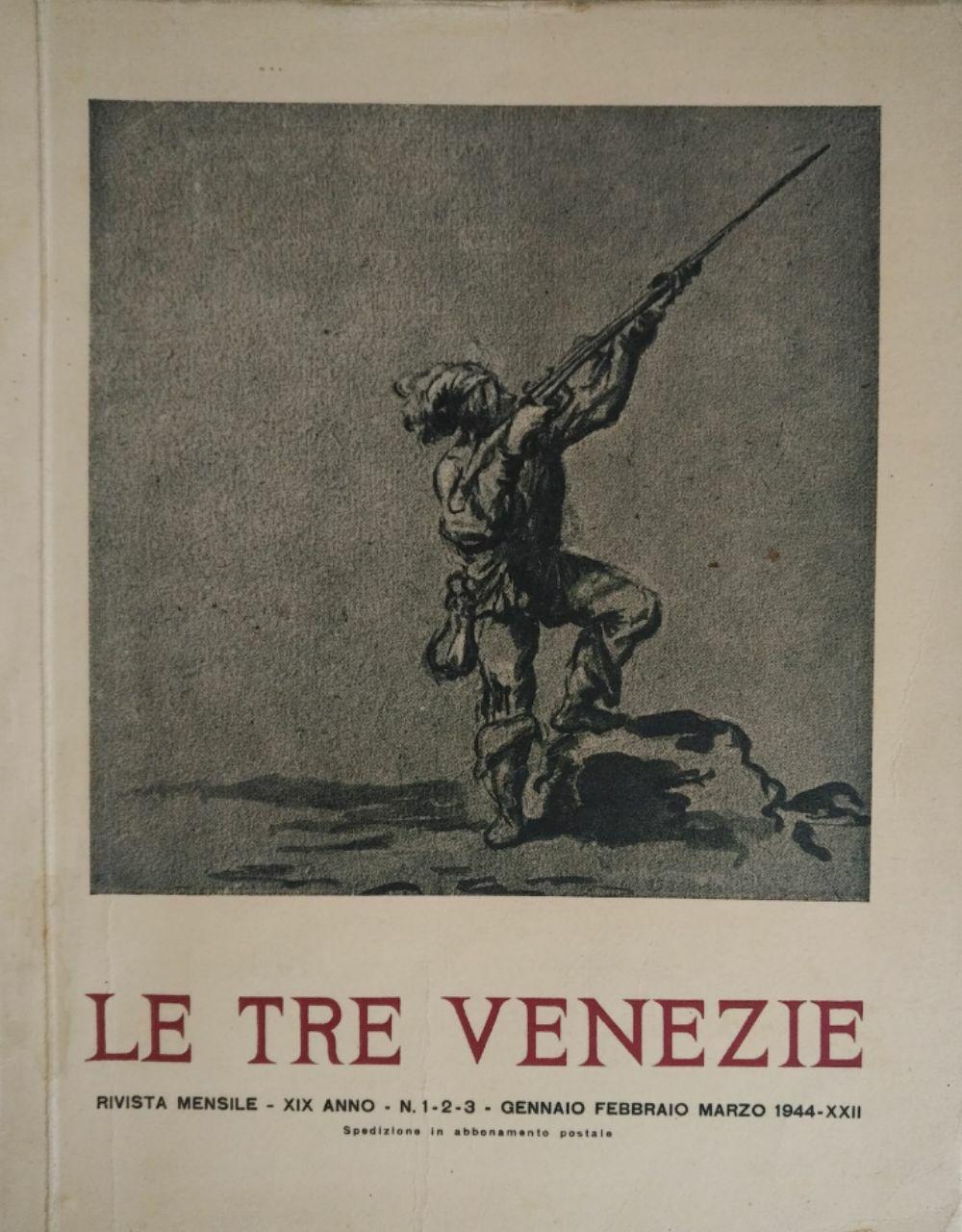 LE TRE VENEZIE. RIVISTA MENSILE - XIX ANNO - N. …