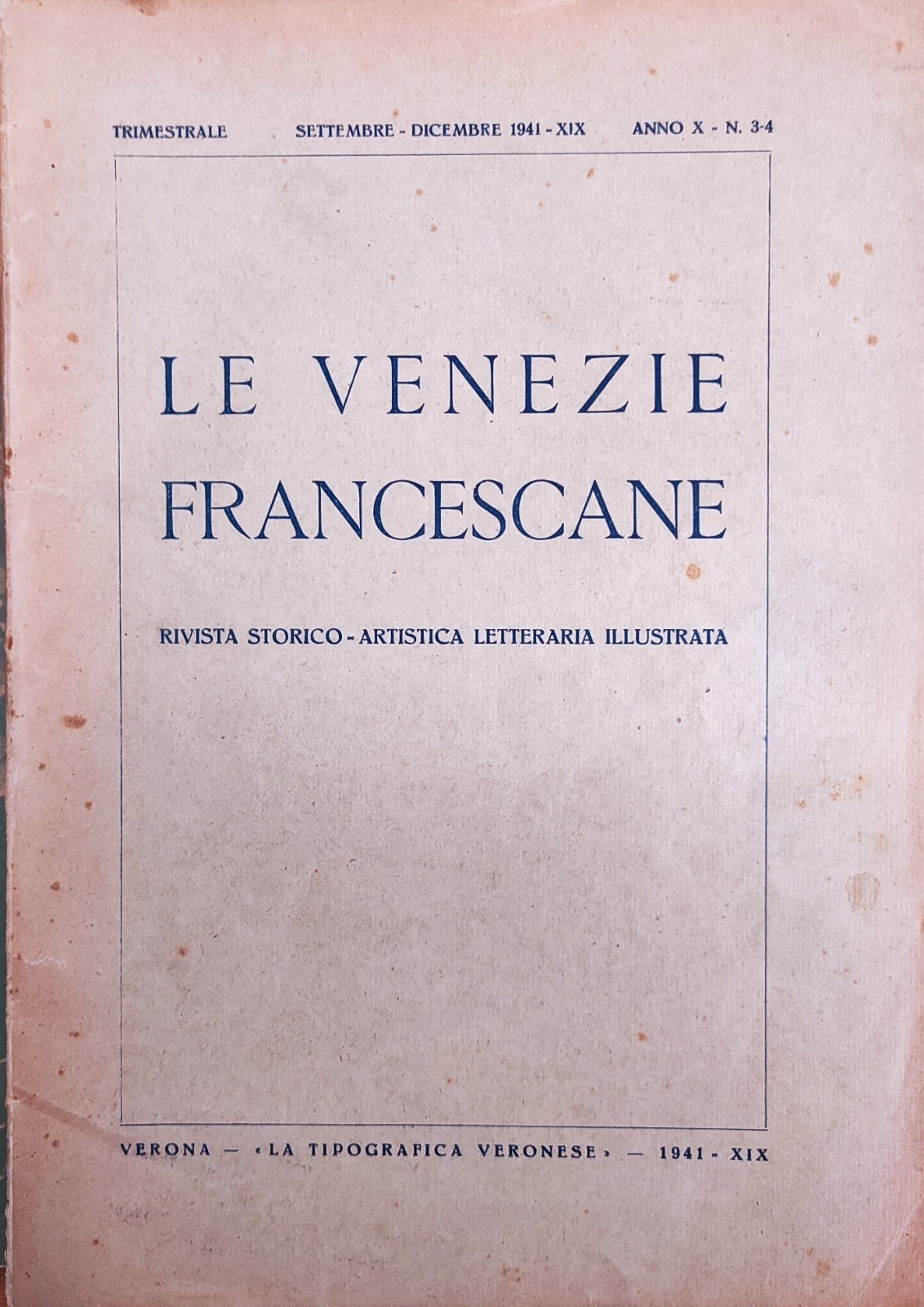 LE VENEZIE FRANCESCANE. RIVISTA STORICO - ARTISTICA LETTERARIA ILLUSTRATA