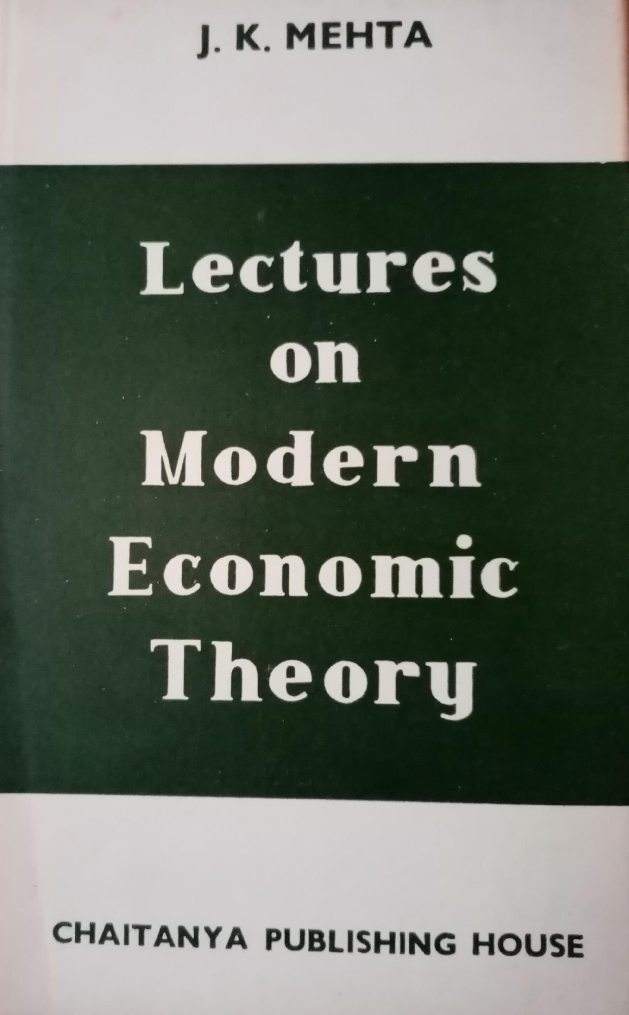 LECTURES ON MODERN ECONOMIC THEORY