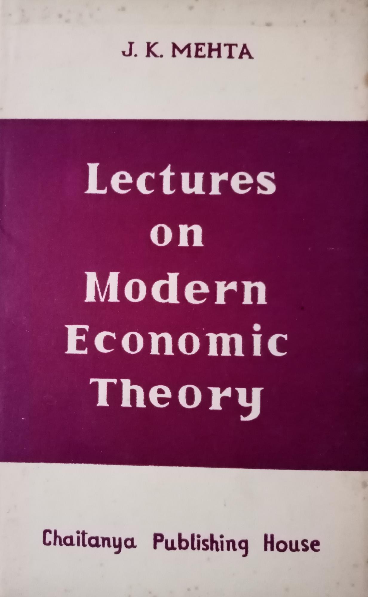 LECTURES ON MODERN ECONOMIC THEORY