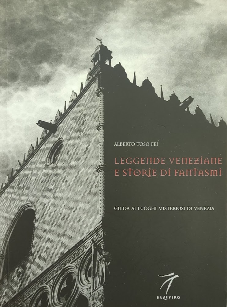 LEGGENDE VENEZIANE E STORIE DI FANTASMI. GUIDA AI LUOGHI MISTERIOSI …