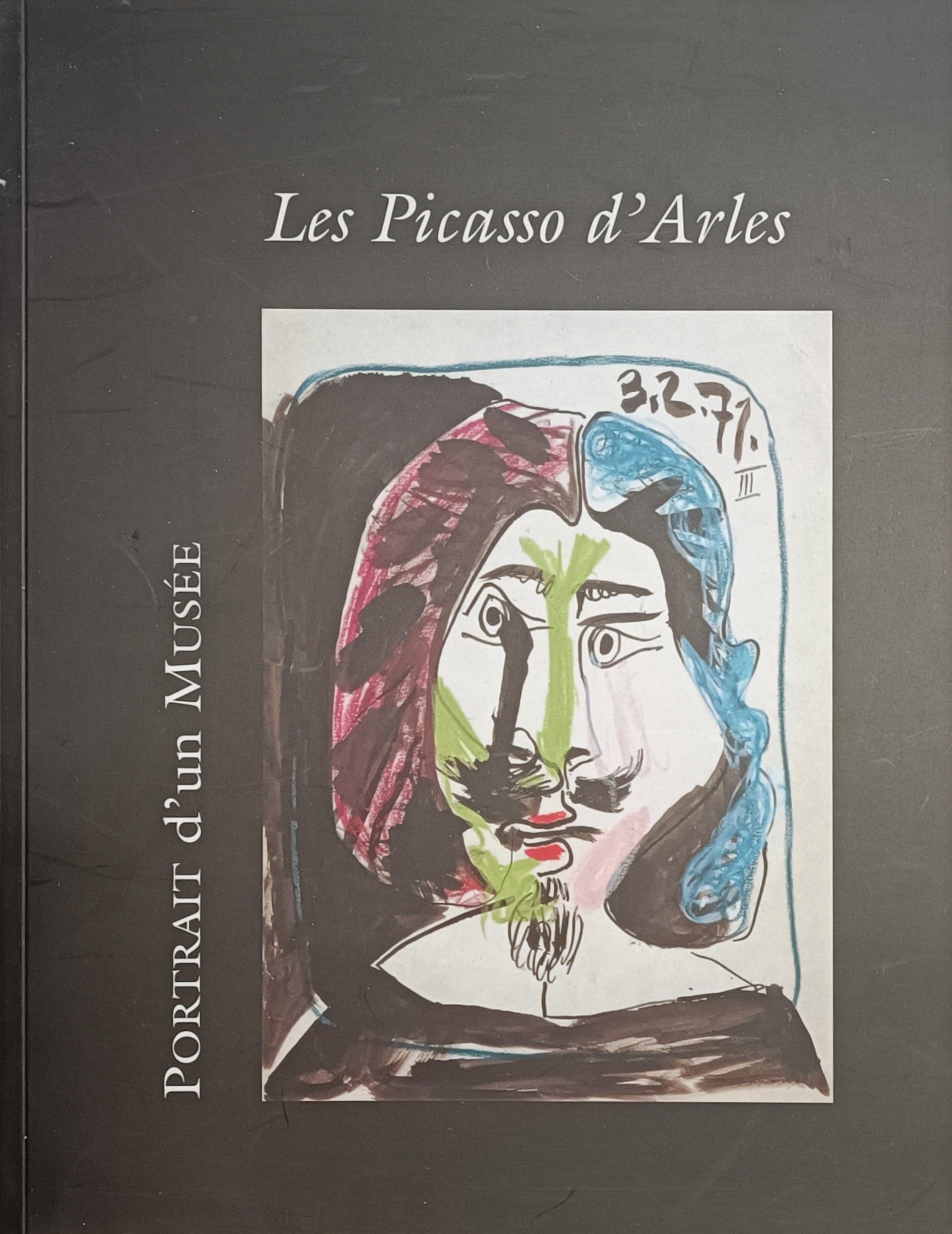 LES PICASSO D'ARLES. PORTRAIT D'UN MUSÉE