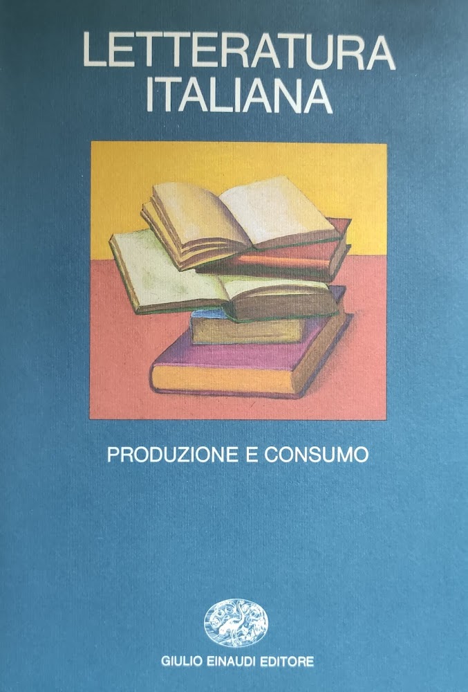 LETTERATURA ITALIANA. VOLUME SECONDO: PRODUZIONE E CONSUMO