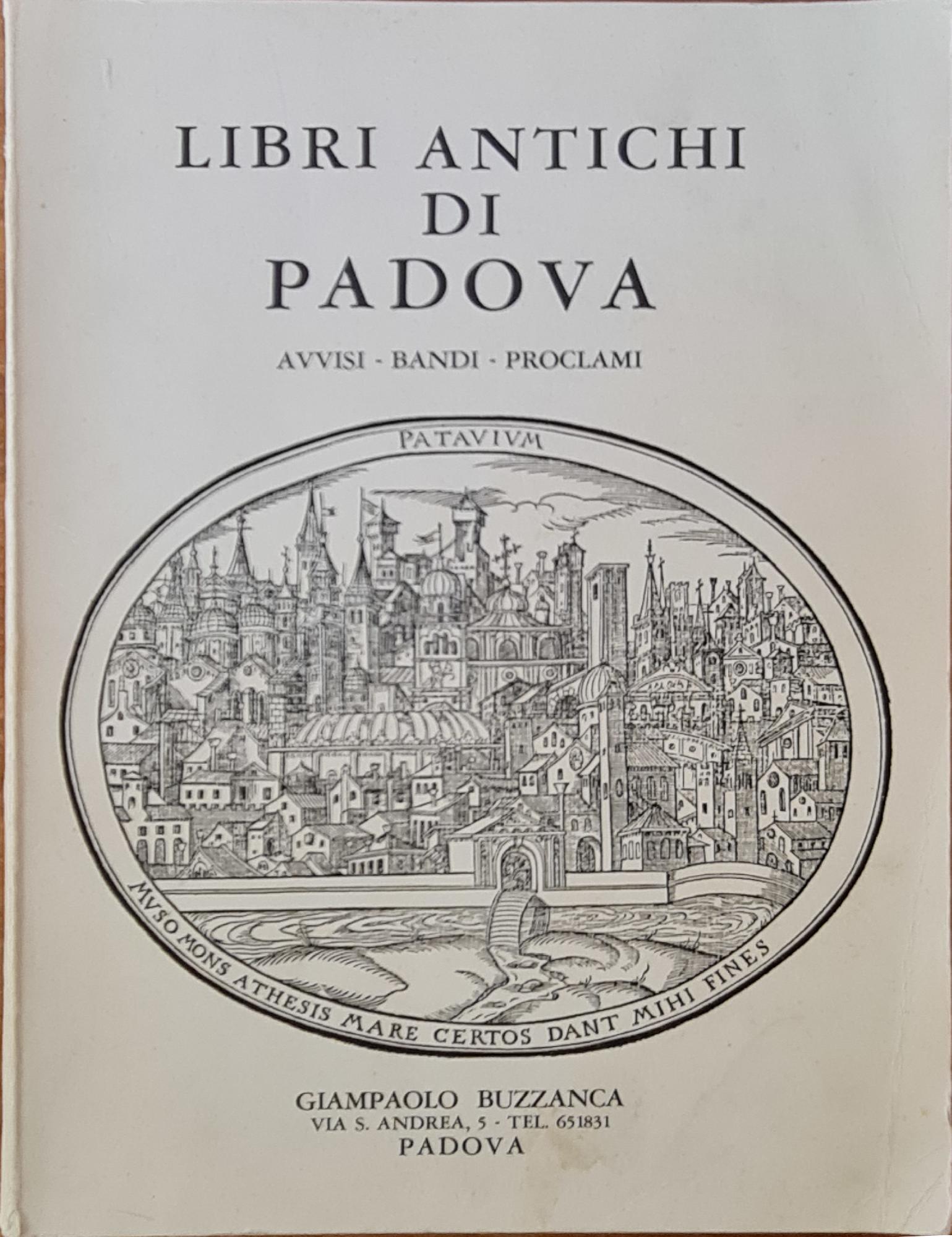 LIBRI ANTICHI DI PADOVA. AVVISI - BANDI - PROCLAMI. CATALOGO …