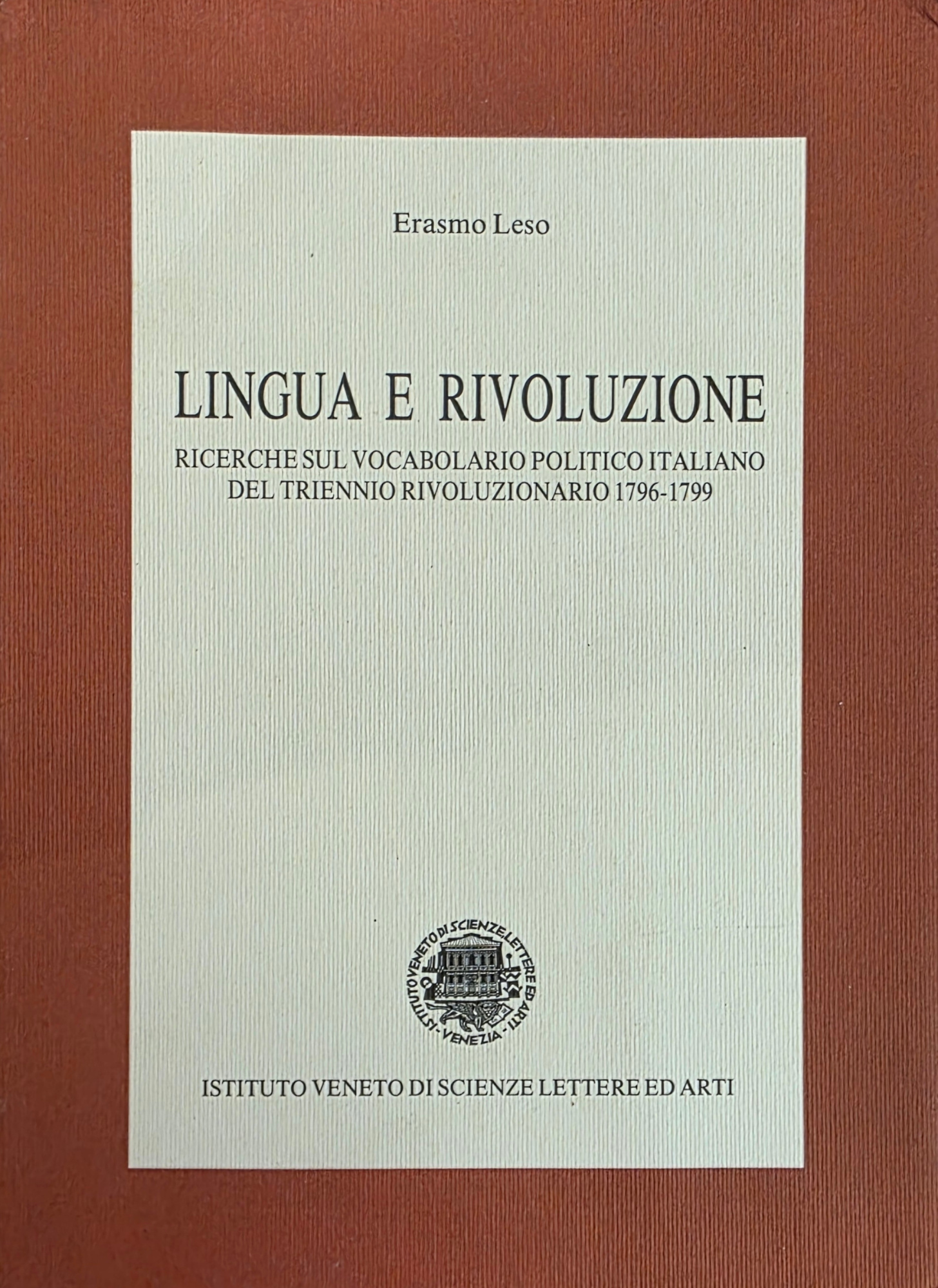 LINGUA E RIVOLUZIONE. RICERCHE SUL VOCABOLARIO POLITICO ITALIANO DEL TRIENNIO …
