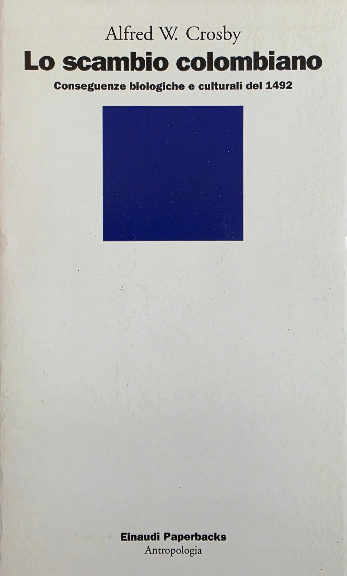 LO SCAMBIO COLOMBIANO. CONSEGUENZE BIOLOGICHE E CULTURALI DEL 1492