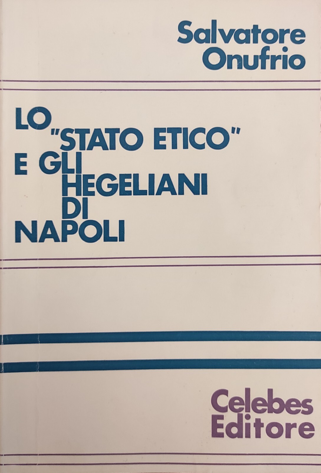 LO "STATO ETICO" E GLI HEGELIANI DI NAPOLI