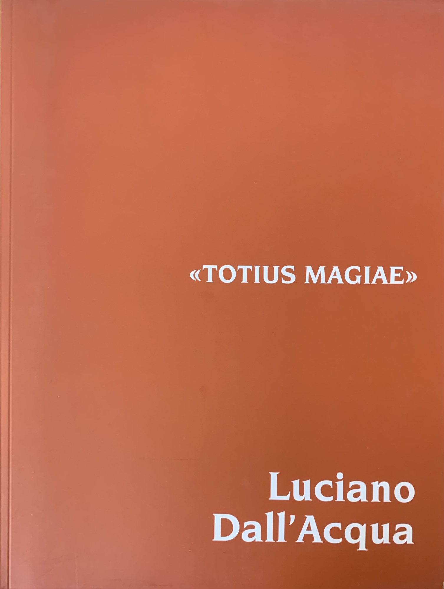 LUCIANO DALL'ACQUA. TOTIUS MAGIAE. LA FAVOLA DI ANKH