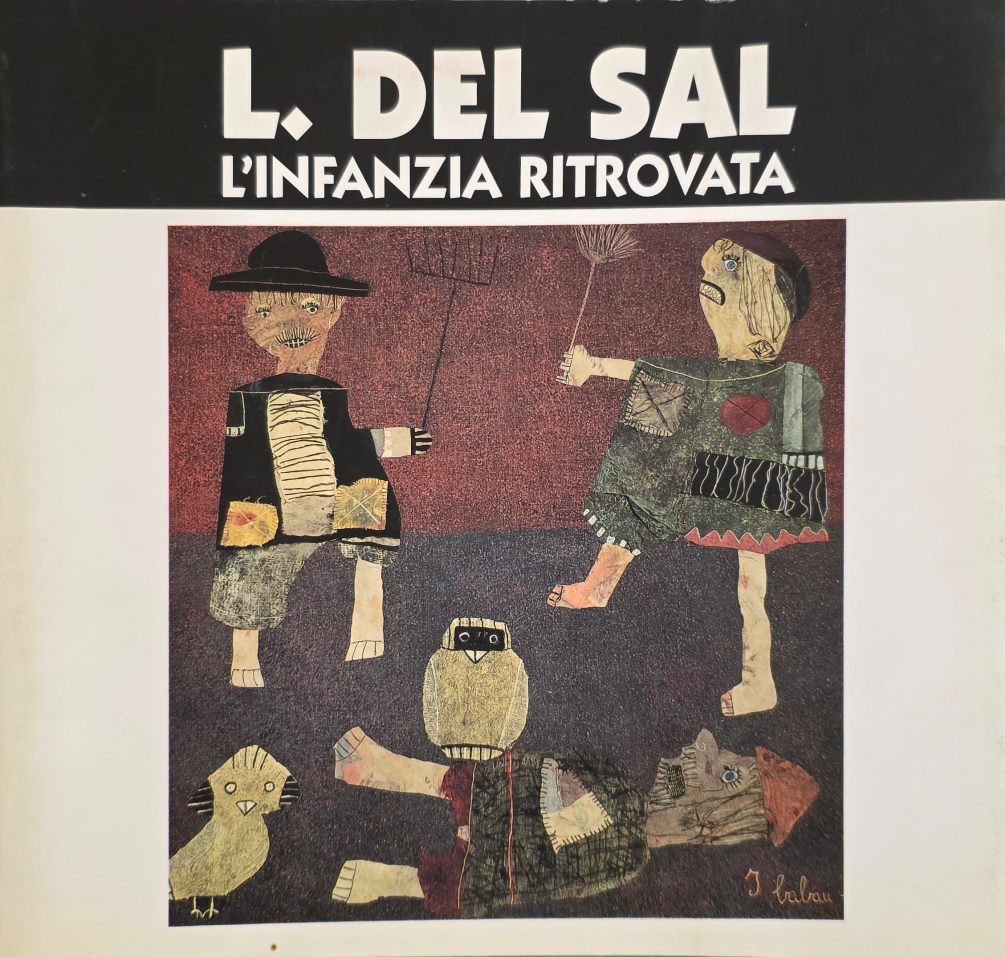 LUIGI DEL SAL. L' INFANZIA RITROVATA . GUARDARE IL MONDO …