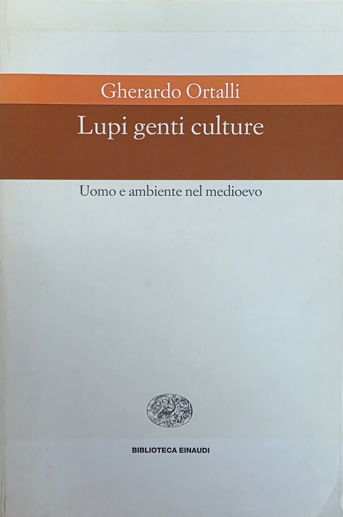 LUPI GENTE CULTURE. UOMO E AMBIENTE NEL MEDIOEVO