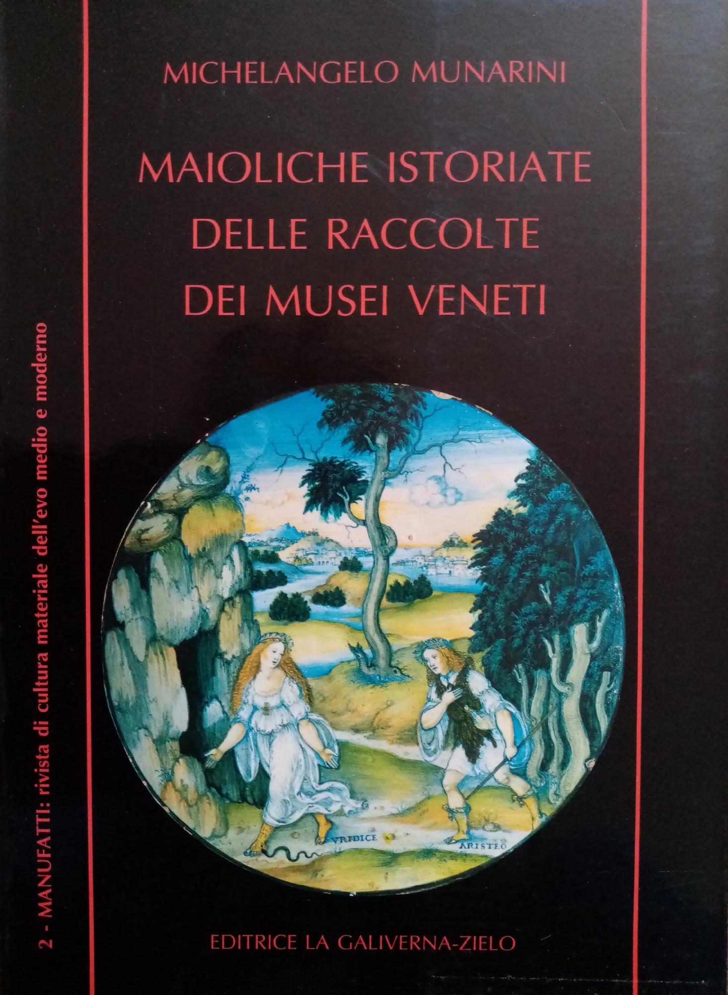 MAIOLICHE ISTORIATE DELLE RACCOLTE DEI MUSEI VENETI