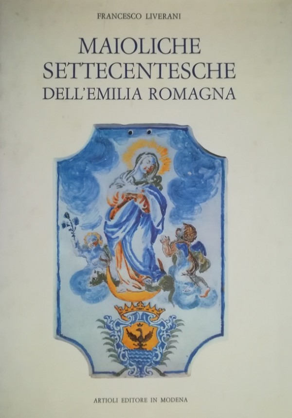 MAIOLICHE SETTECENTESCHE DELL'EMILIA ROMAGNA