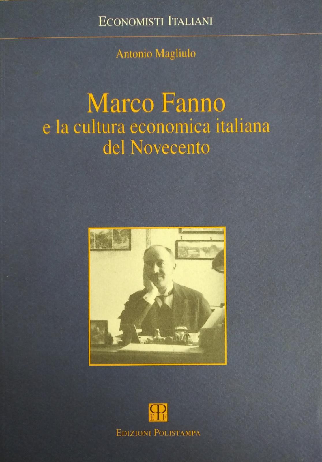 MARCO FANNO E LA CULTURA ECONOMICA ITALIANA DEL NOVECENTO