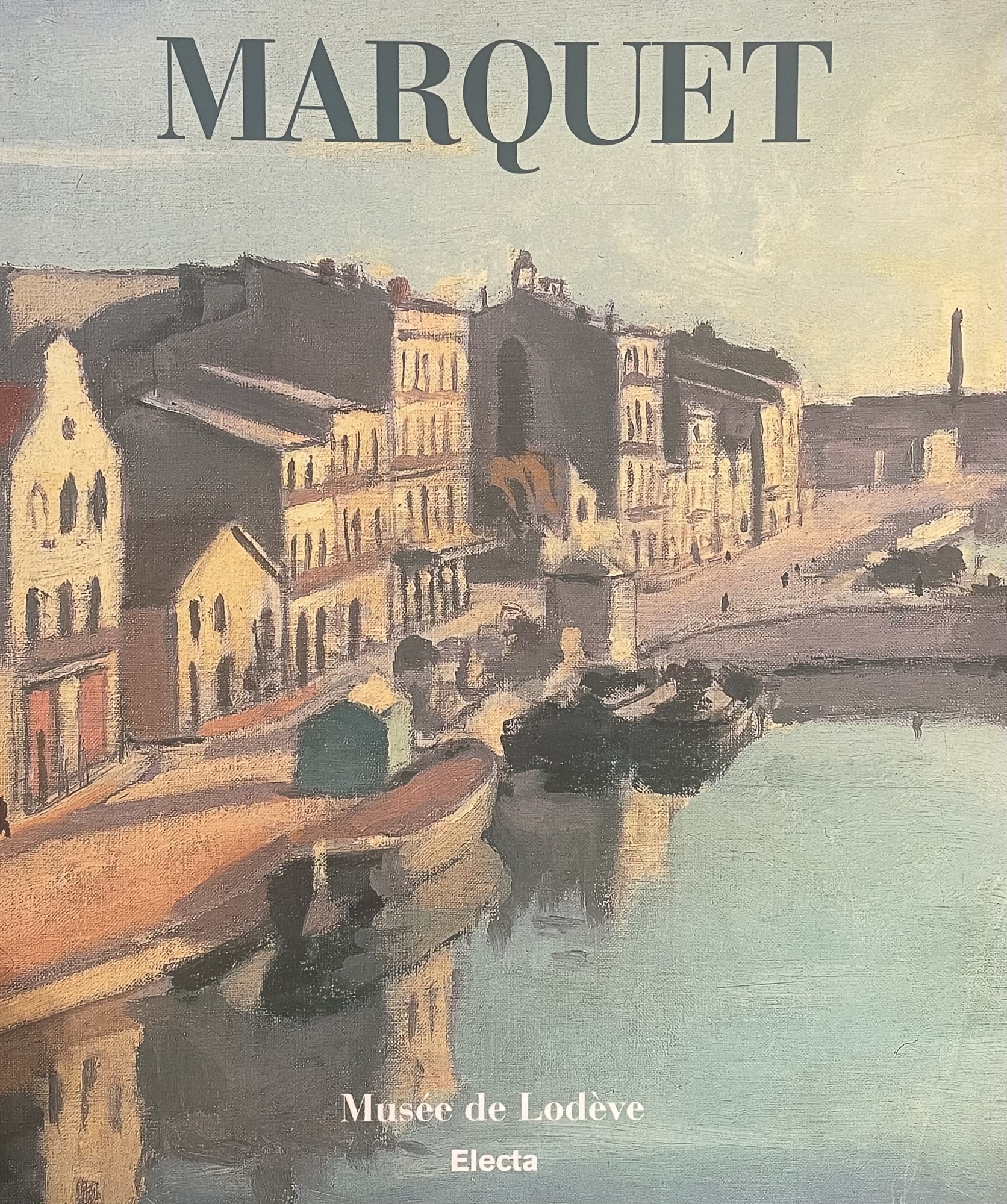 MARQUET. MUSÉE DE LODÈVE 27 JUIN - 1er NOVEMBRE 1998