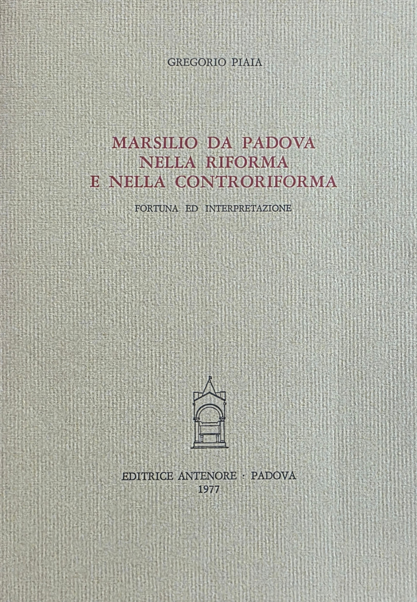 MARSILIO DA PADOVA NELLA RIFORMA E NELLA CONTRORIFORMA. FORTUNA ED …