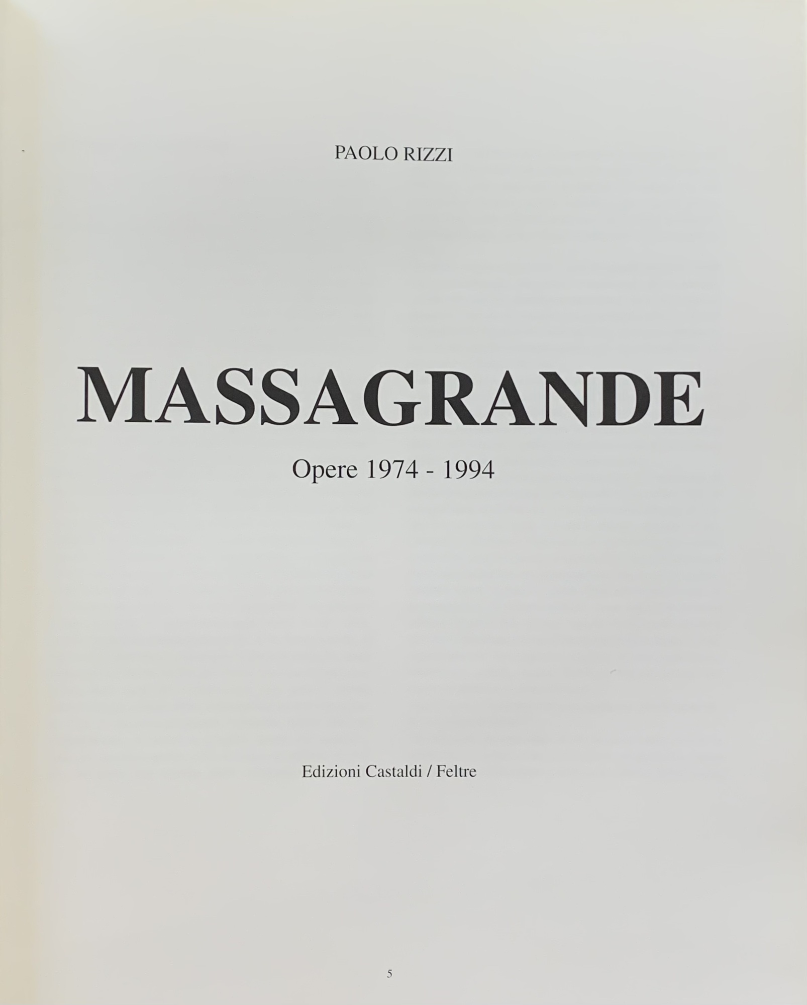 MASSAGRANDE. OPERE 1974 - 1994